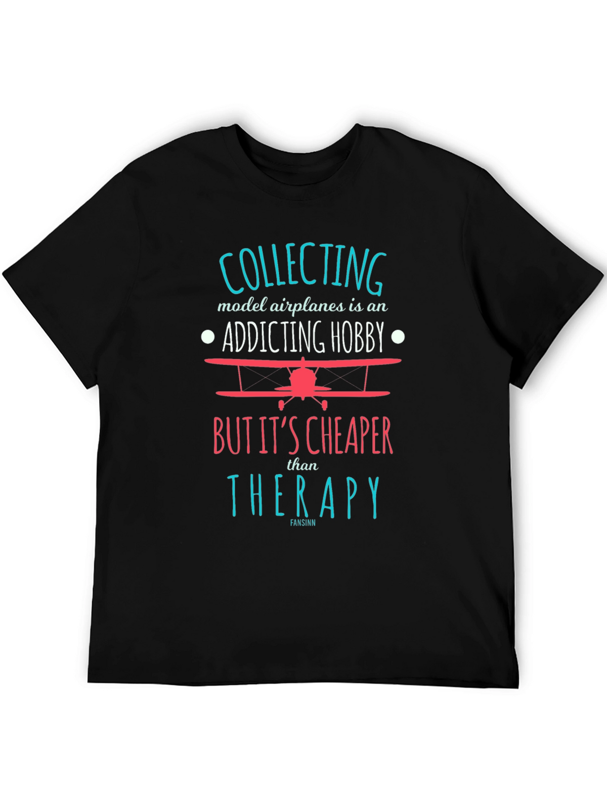 Model Airplane Hobby T-Shirt: Cheaper Than Therapy!