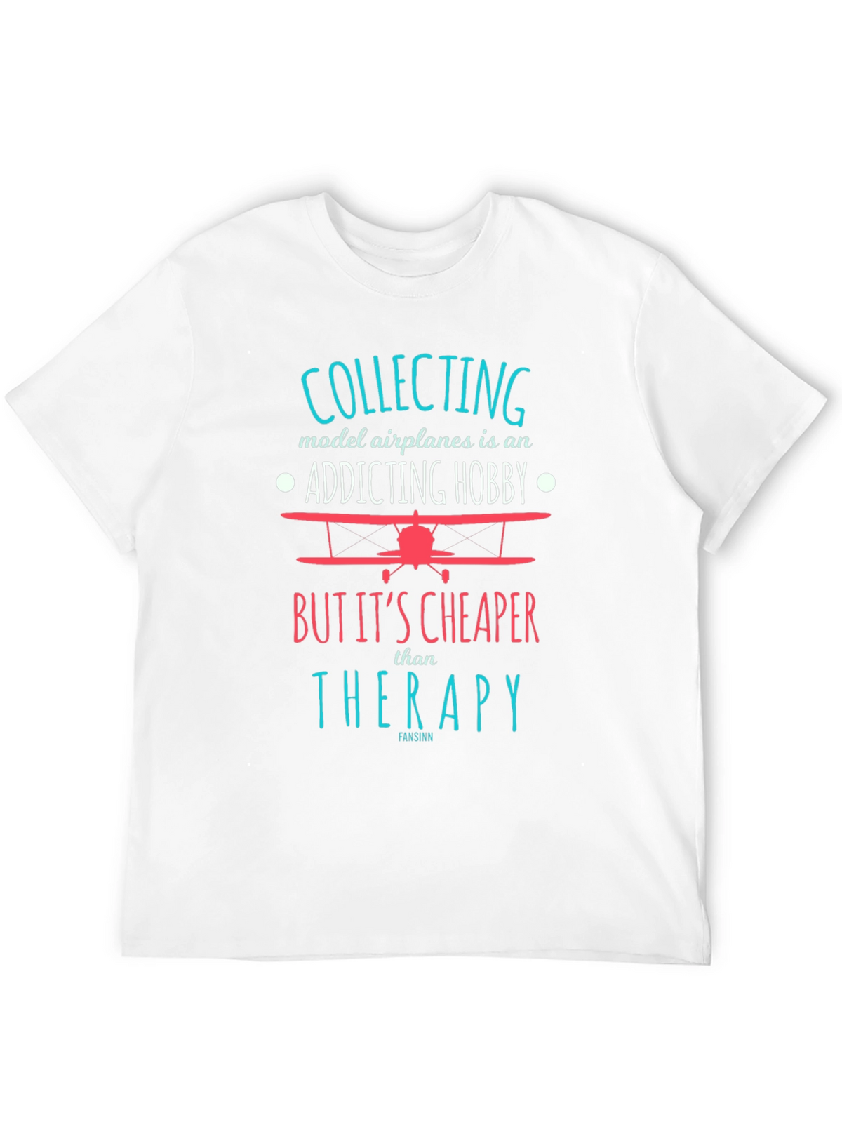 Model Airplane Hobby T-Shirt: Cheaper Than Therapy!