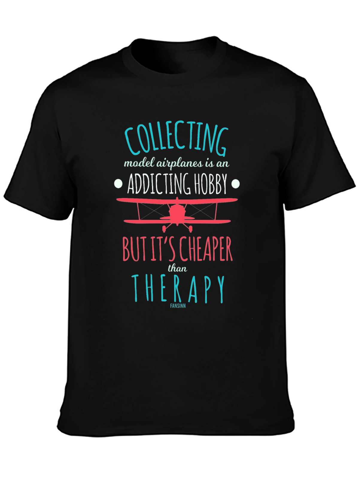 Model Airplane Hobby T-Shirt: Cheaper Than Therapy!