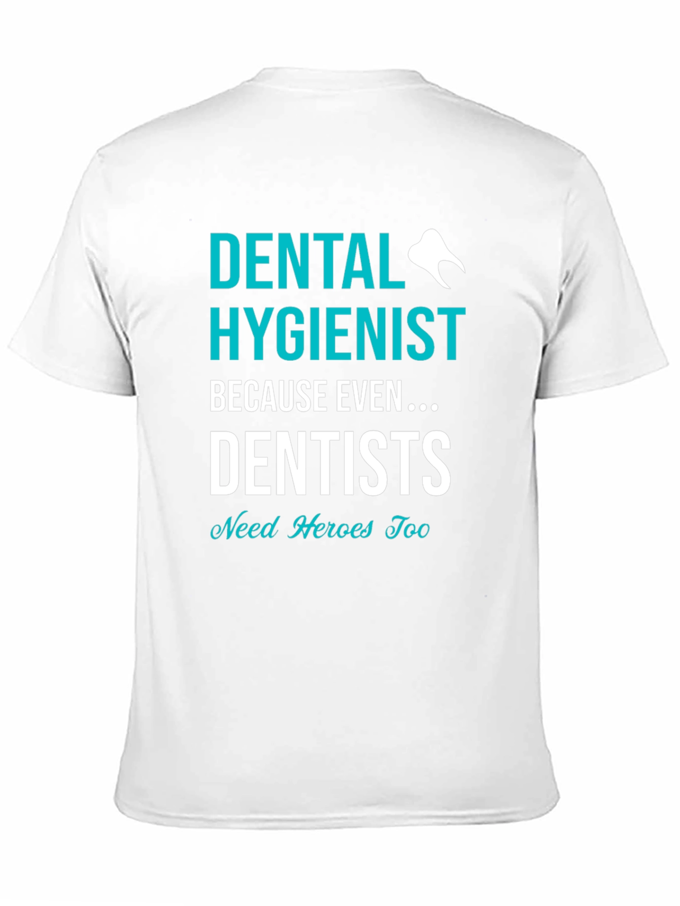 Dental Hygienist Hero T-Shirt - Dentist Appreciation Tee