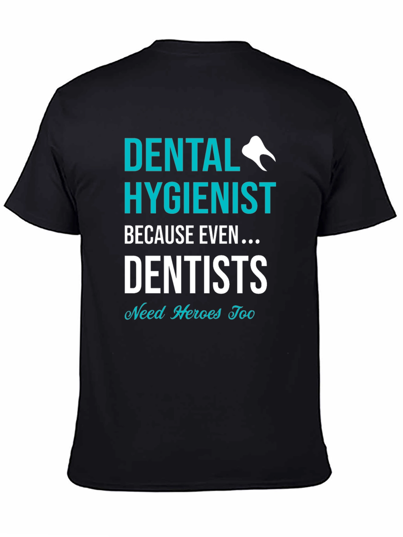 Dental Hygienist Hero T-Shirt - Dentist Appreciation Tee