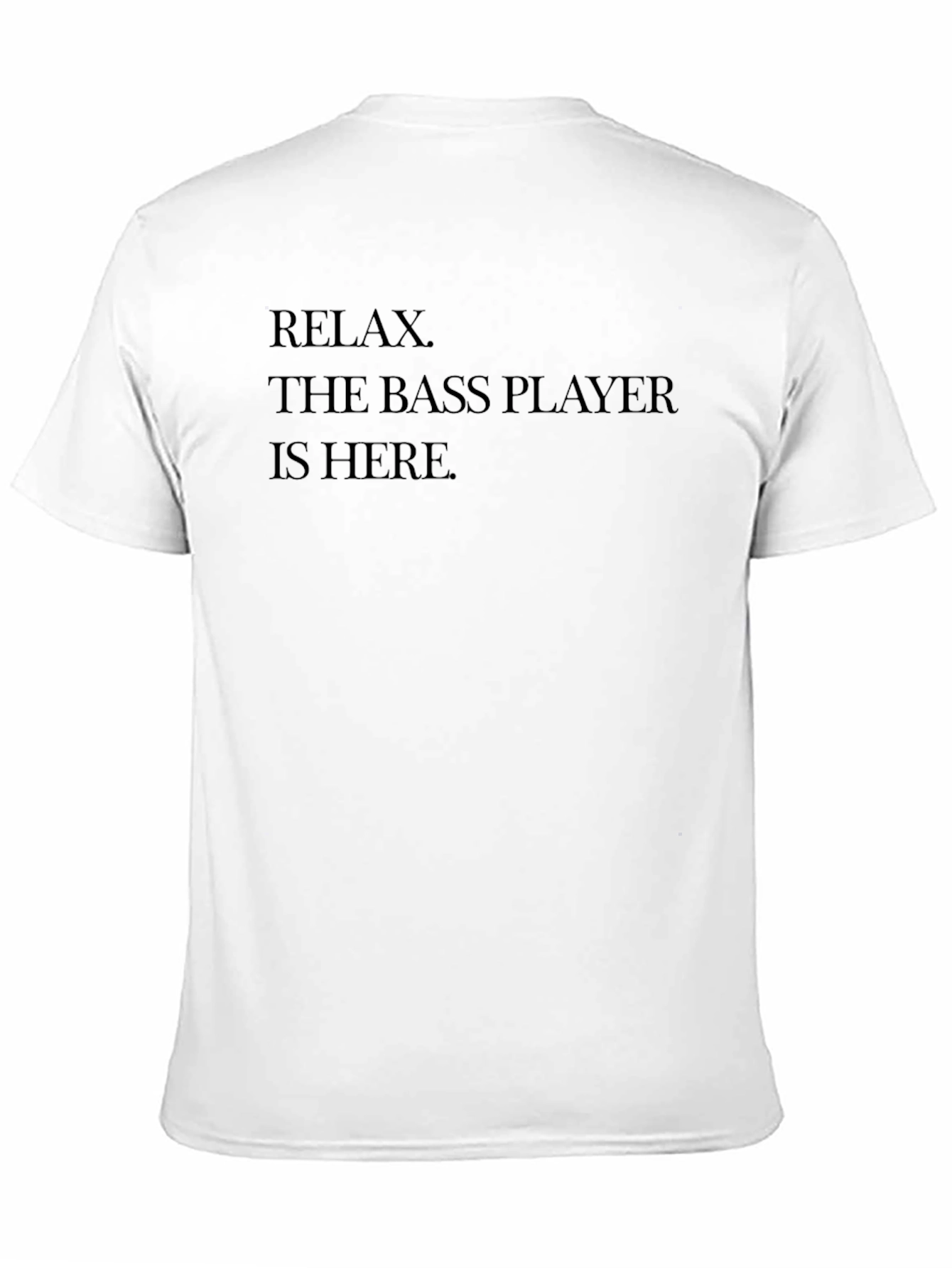 Relax Bass Player T-Shirt - Music Humor Tee