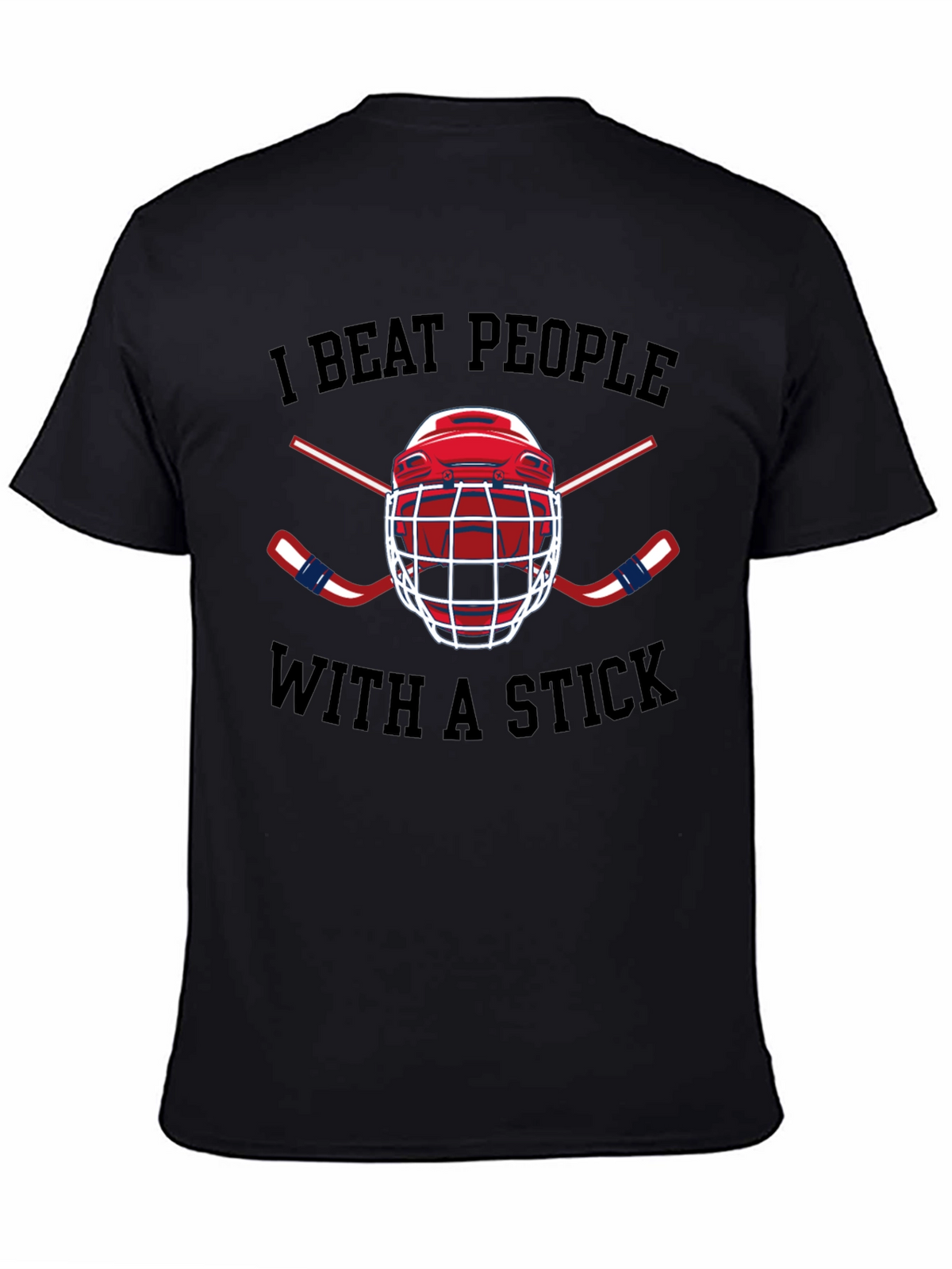 I Beat People with a Stick Hockey T-Shirt