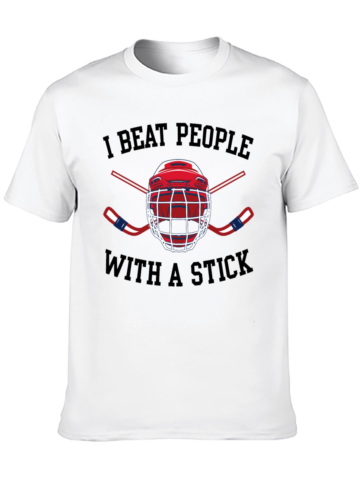 I Beat People with a Stick Hockey T-Shirt