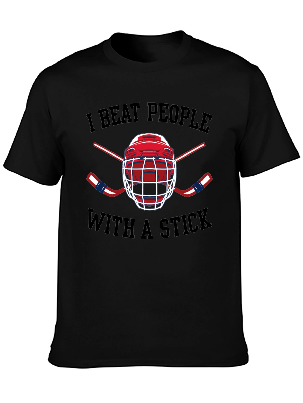 I Beat People with a Stick Hockey T-Shirt