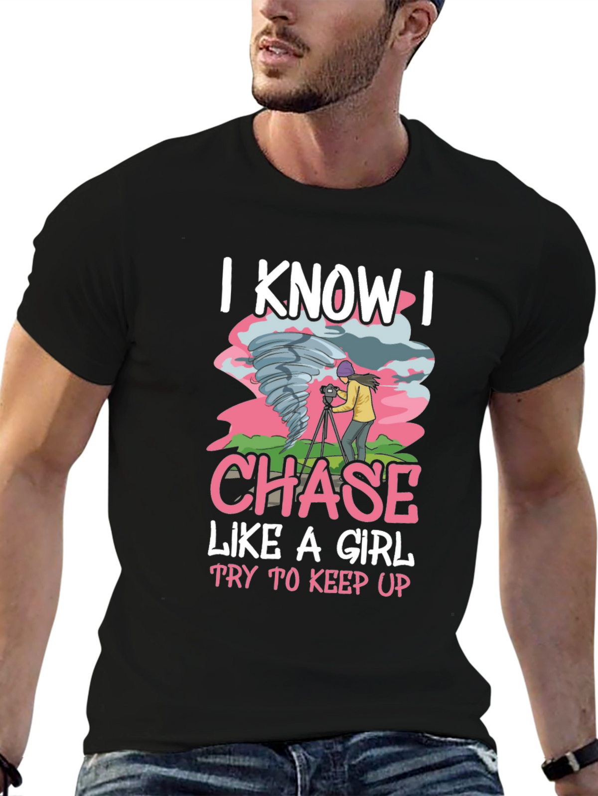 I Know I Chase Like A Girl T-Shirt