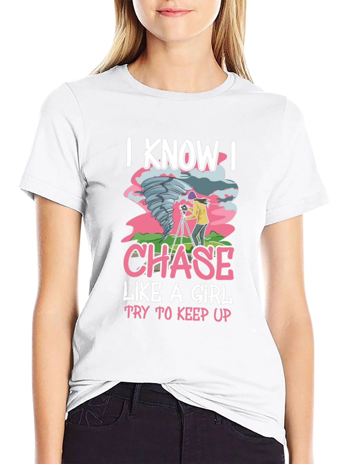 I Know I Chase Like A Girl T-Shirt