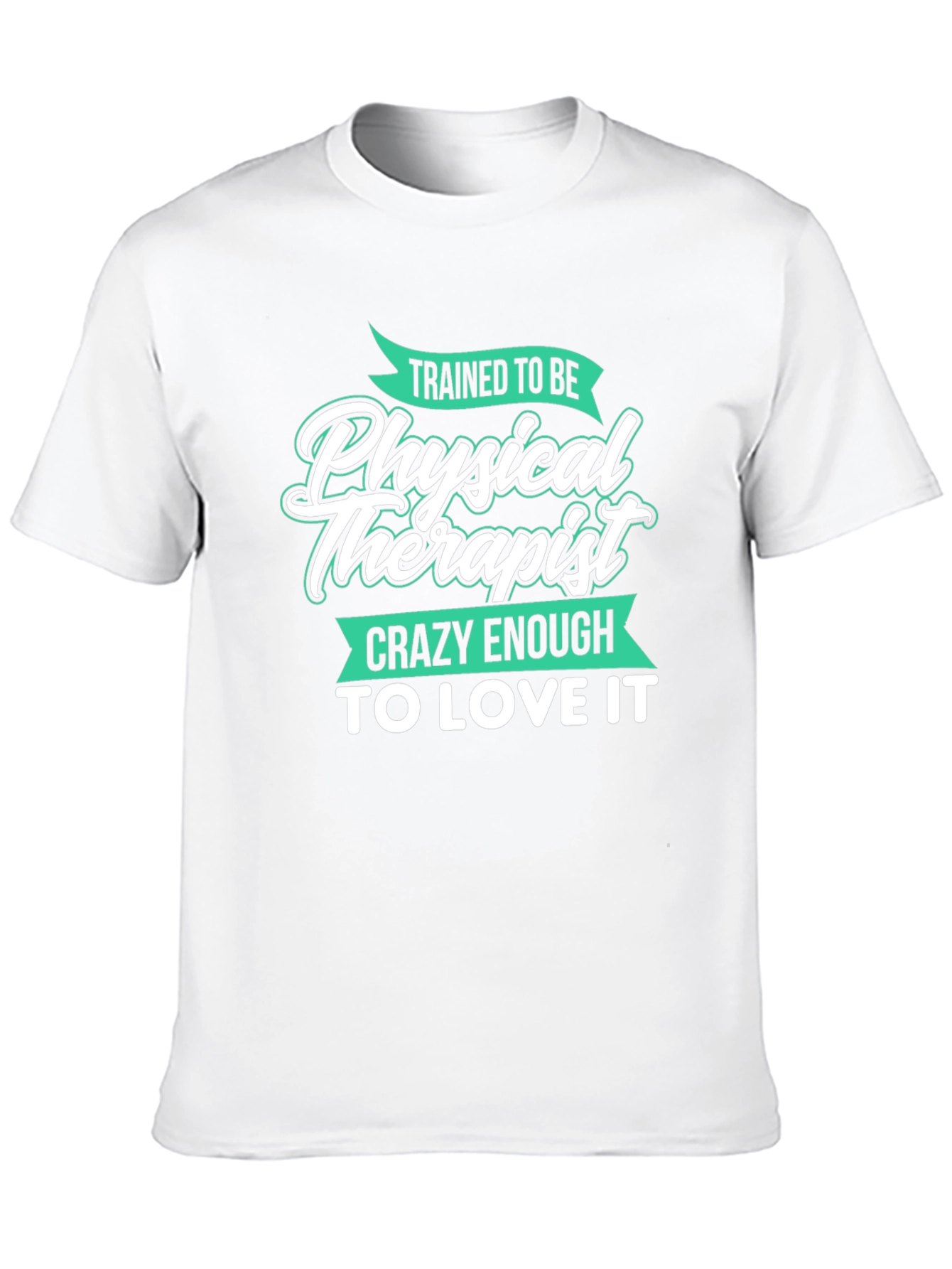Trained Physical Therapist Crazy Love Graphic Tee