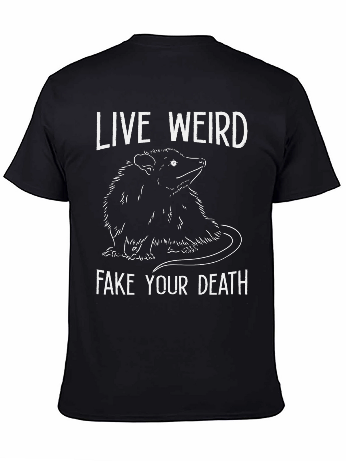Live Weird Fake Your Death Opossum T-Shirt
