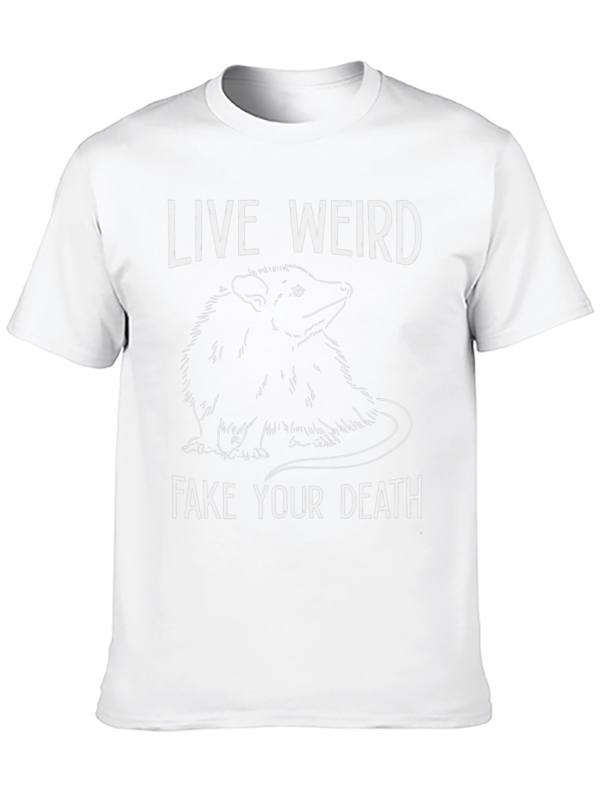 Live Weird Fake Your Death Opossum T-Shirt