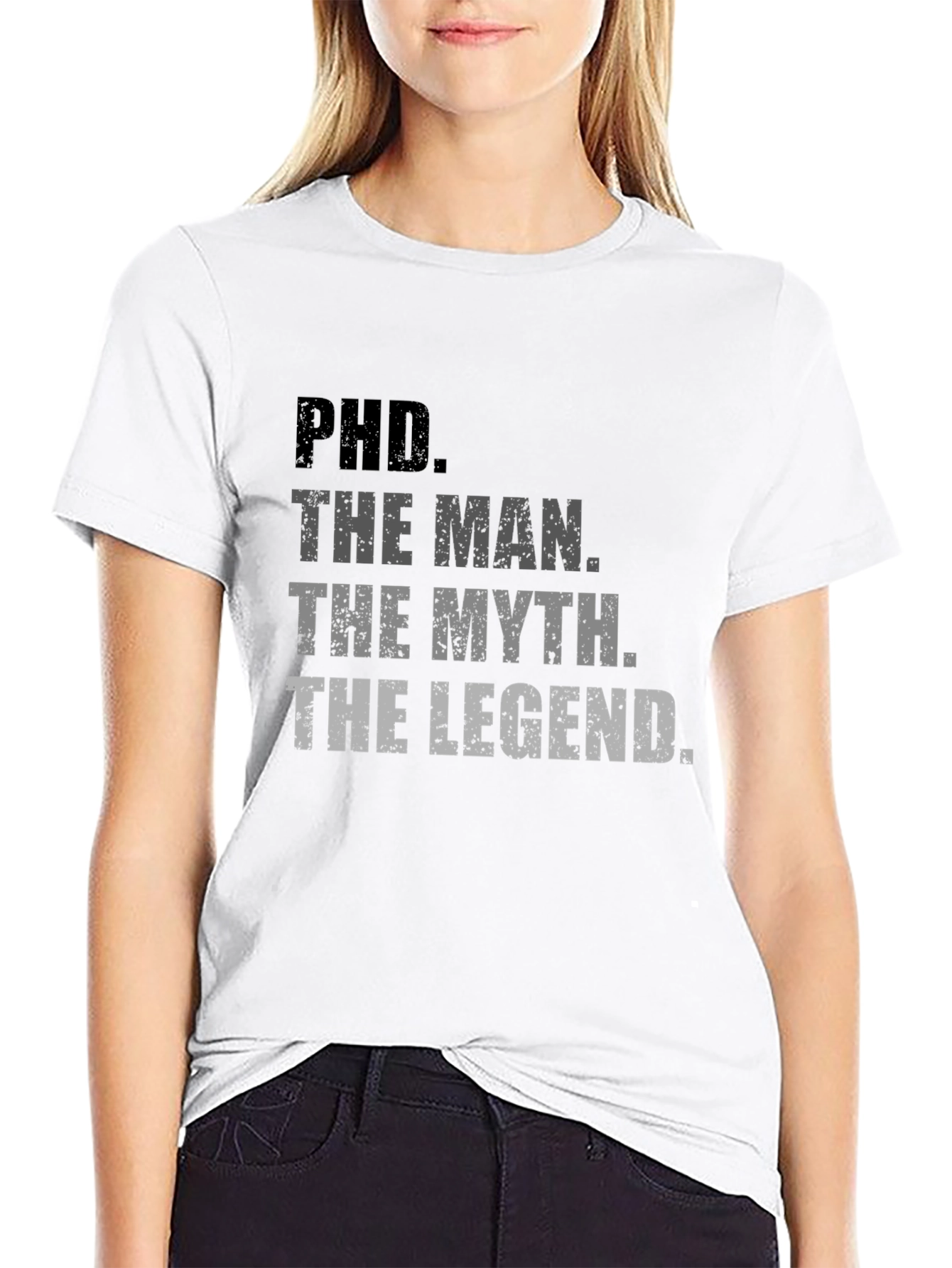 PhD. The Man The Myth The Legend T-Shirt