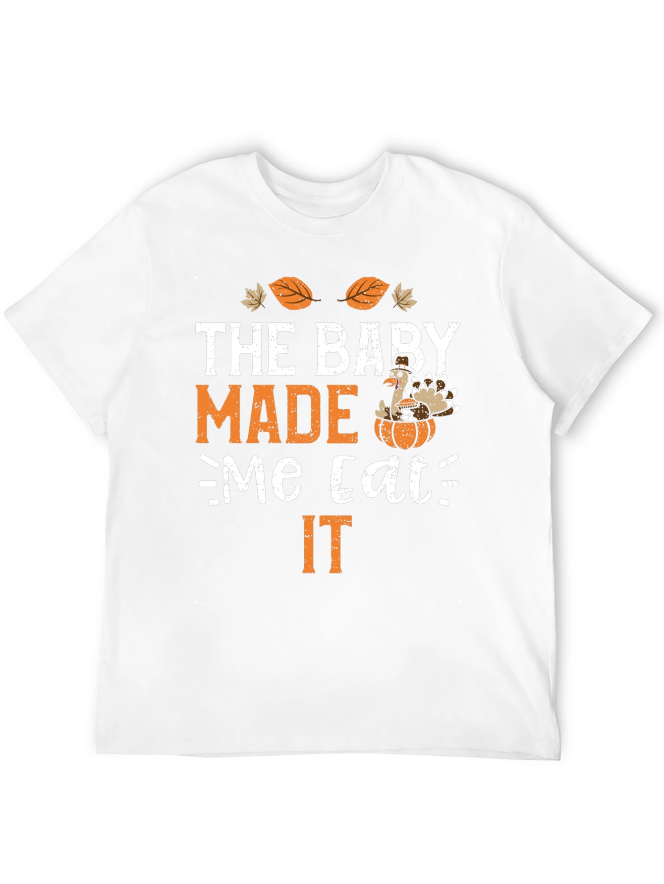 Thanksgiving Baby Made Me Eat It T-Shirt