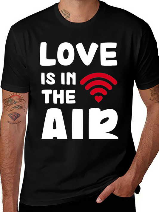 Love is in the Air T-Shirt - Valentines Day Gift