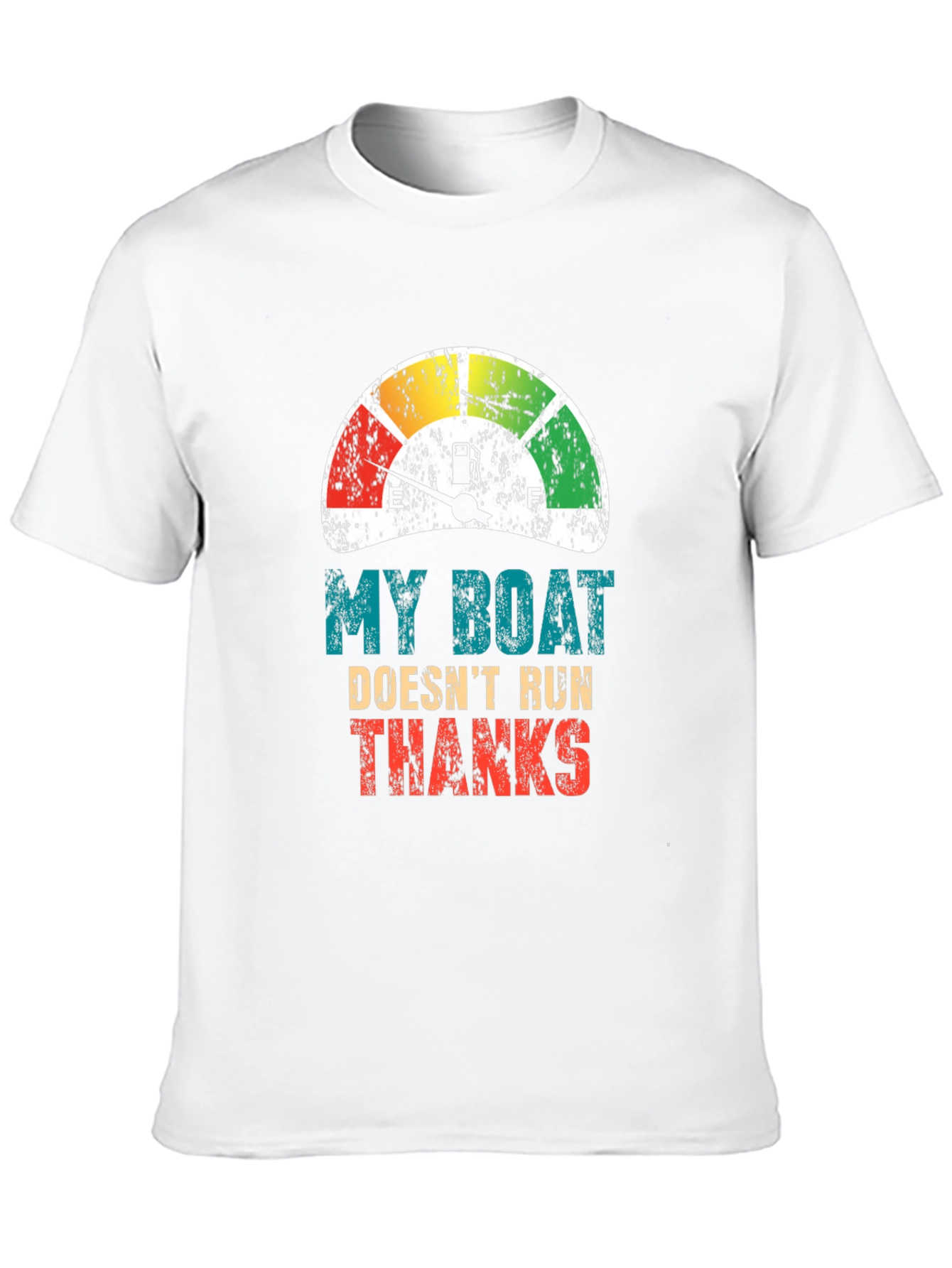 My Boat Doesnt Run Thanks T-Shirt