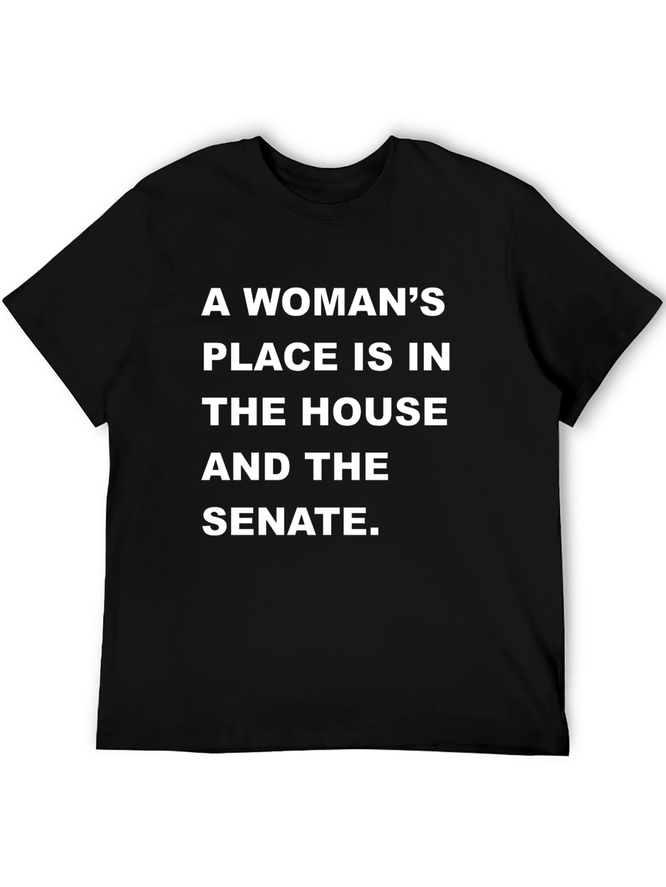 Feminist Slogan Tee - House & Senate Womens Rights