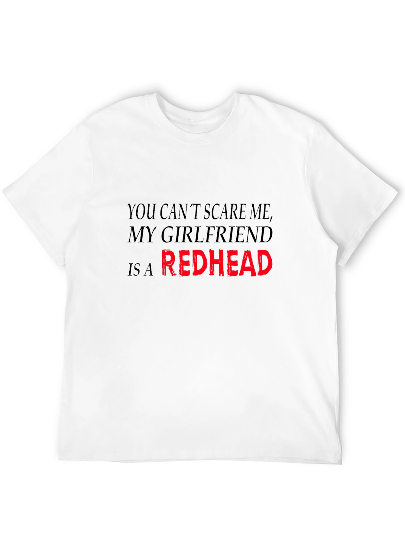 Redhead Girlfriend Funny T-Shirt