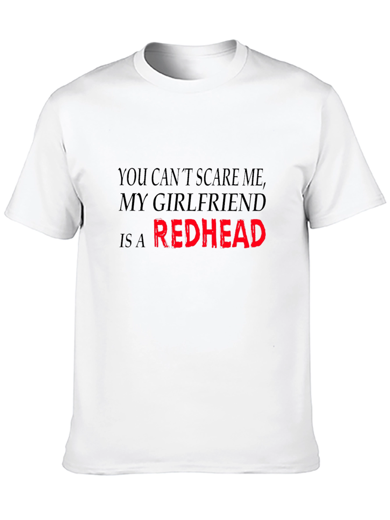 Redhead Girlfriend Funny T-Shirt
