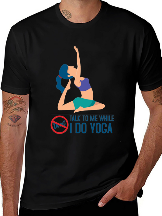 Yoga Lover T-Shirt: Dont Talk to Me While I Do Yoga