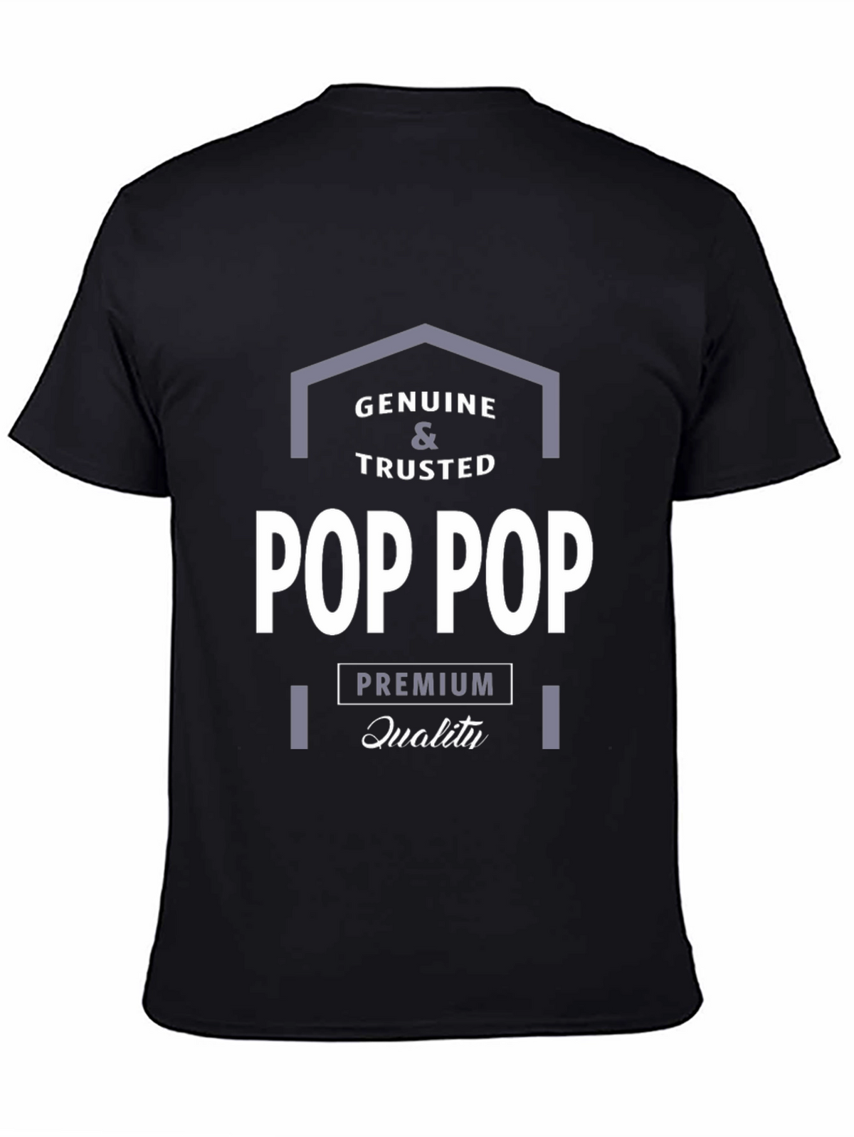 Genuine & Trusted Pop Pop Premium Quality T-Shirt
