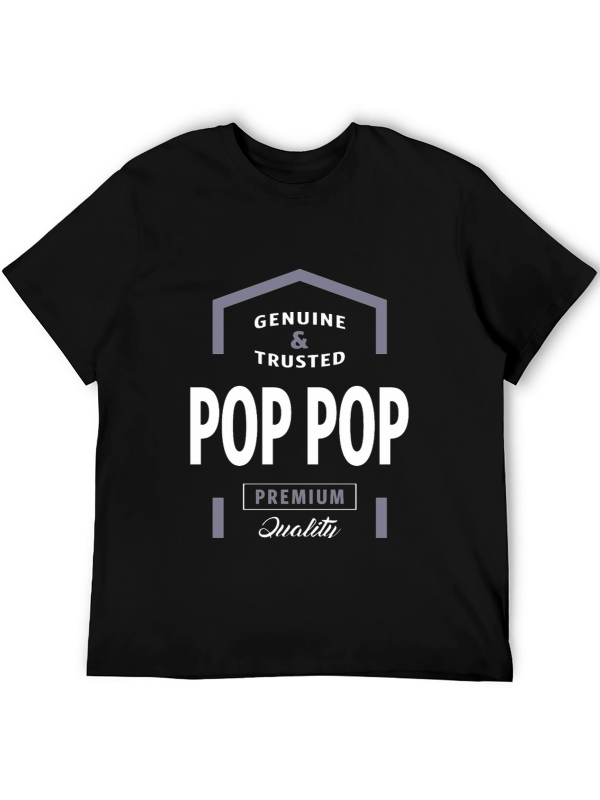 Genuine & Trusted Pop Pop Premium Quality T-Shirt