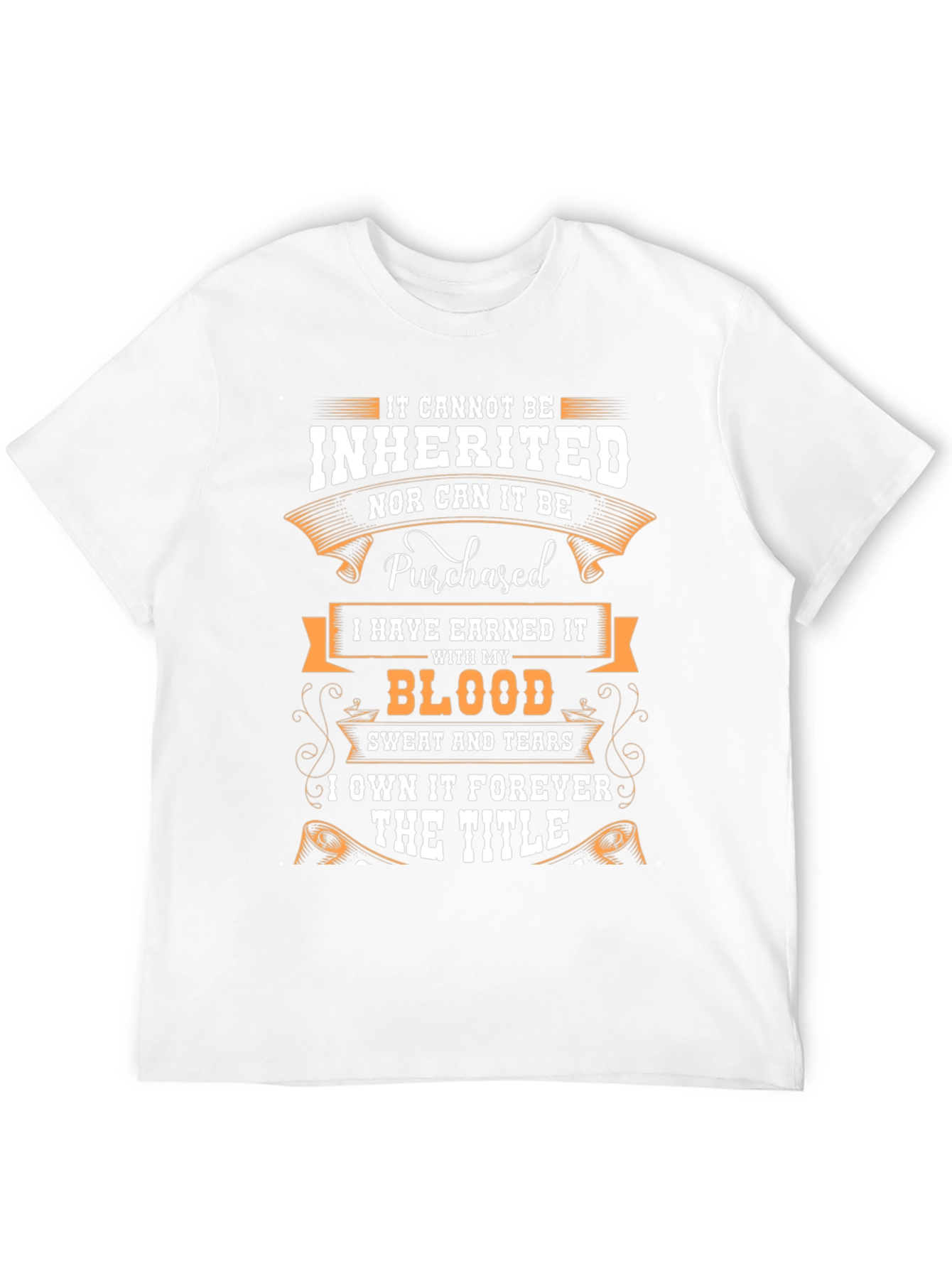 Earned Not Inherited T-Shirt