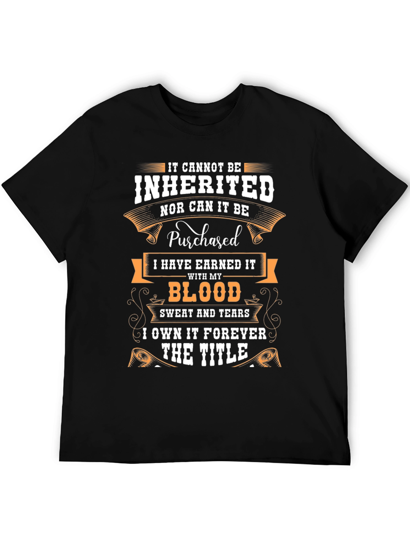 Earned Not Inherited T-Shirt