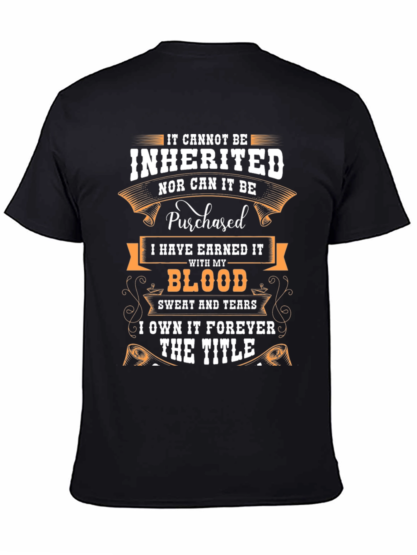 Earned Not Inherited T-Shirt