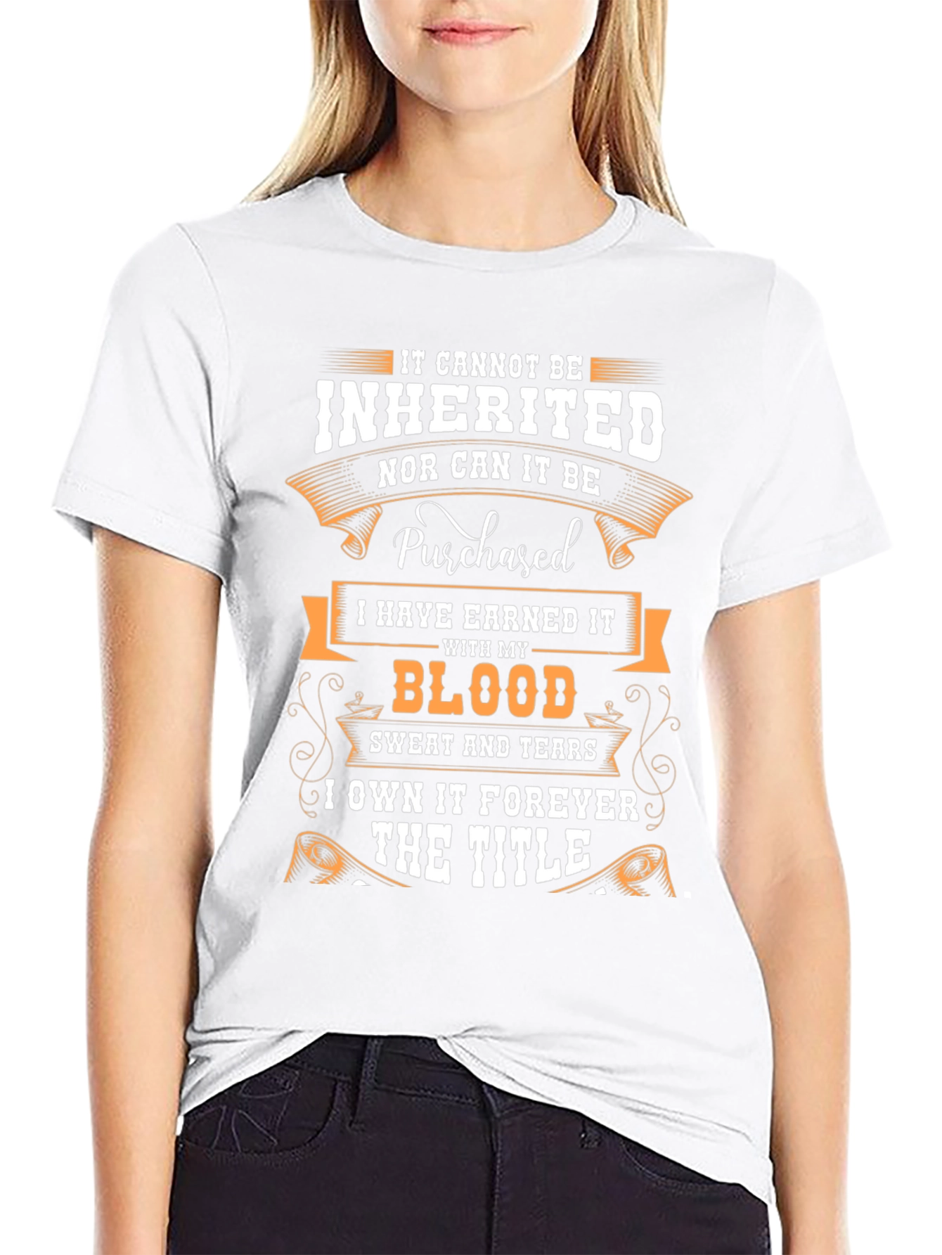 Earned Not Inherited T-Shirt