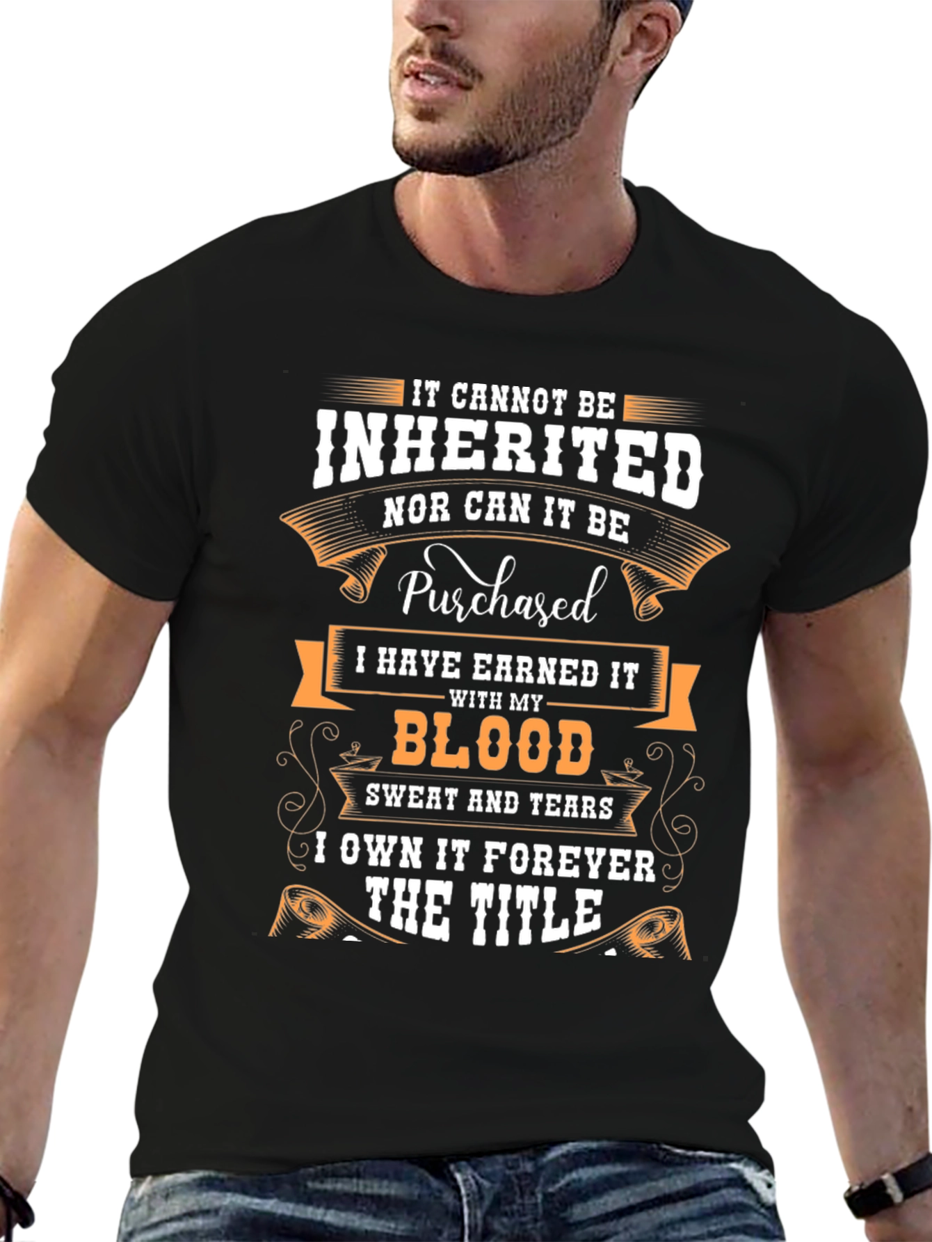 Earned Not Inherited T-Shirt