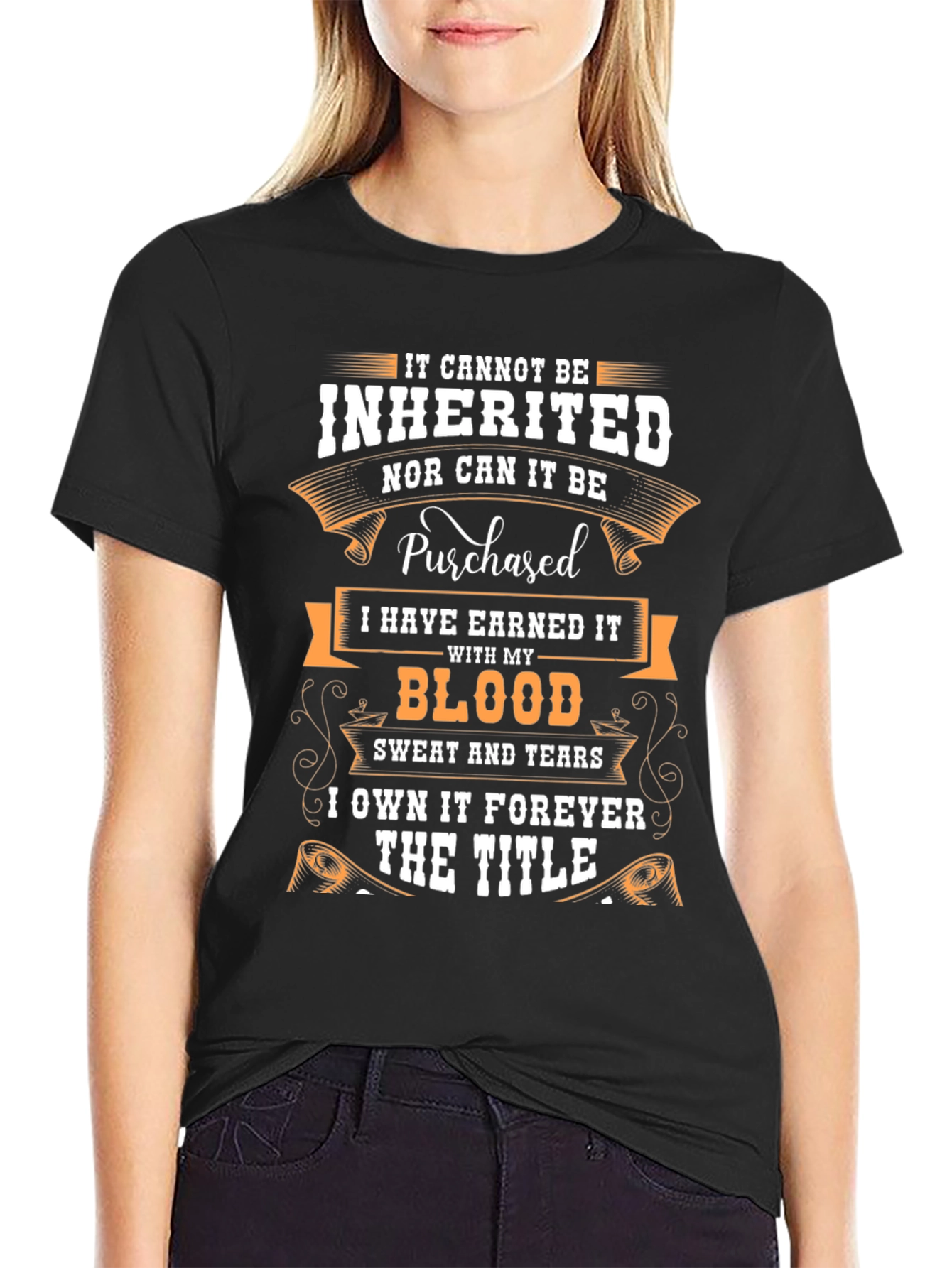 Earned Not Inherited T-Shirt