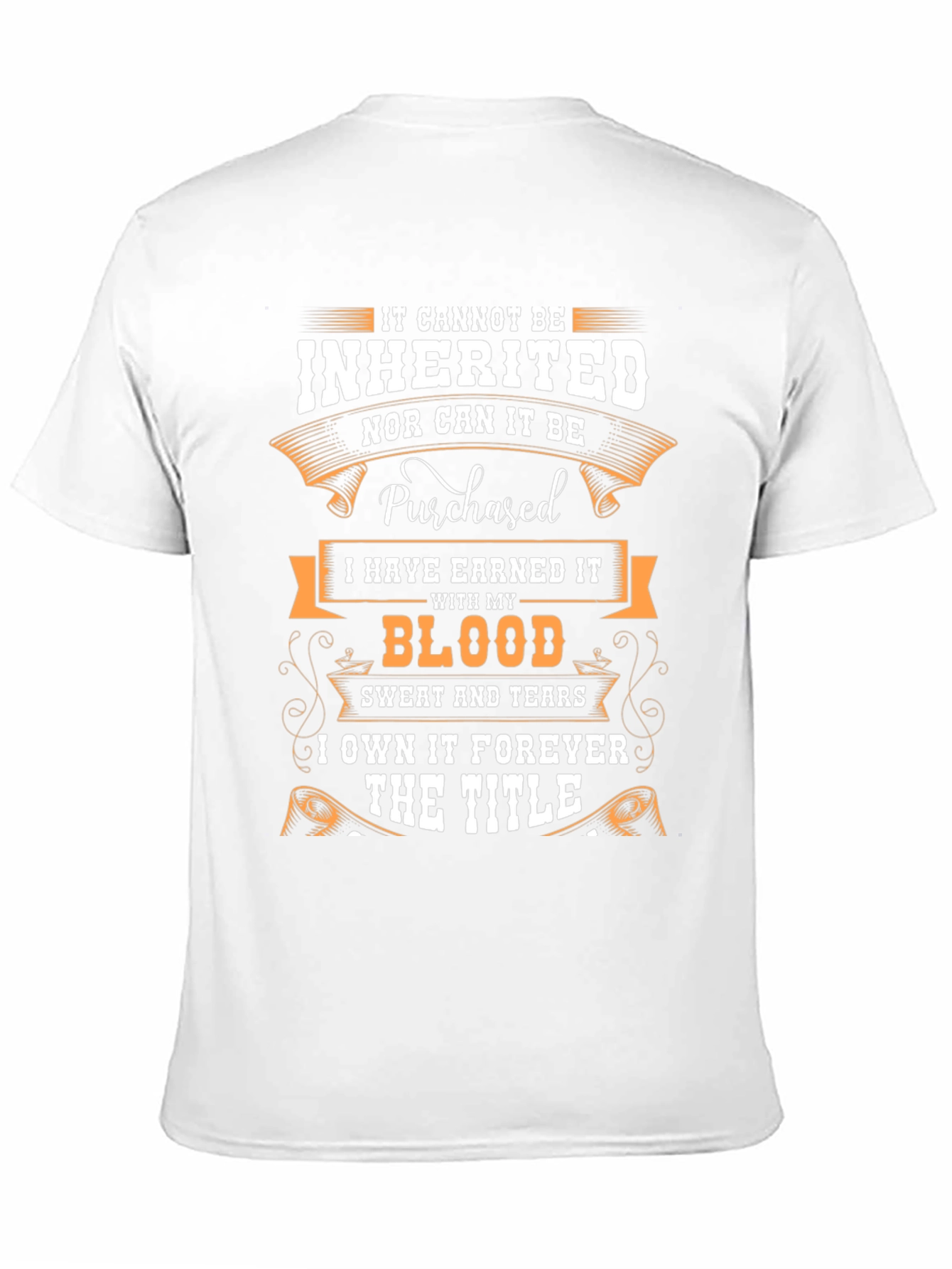 Earned Not Inherited T-Shirt