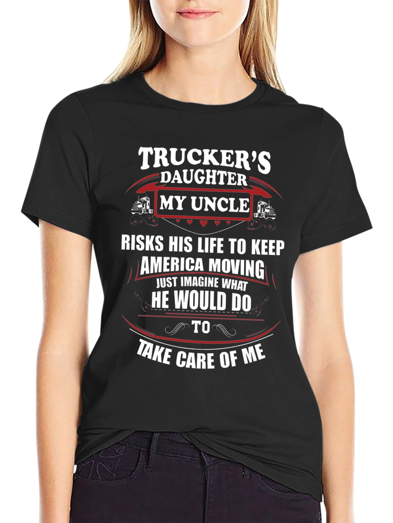 Truckers Daughter My Uncle T-Shirt