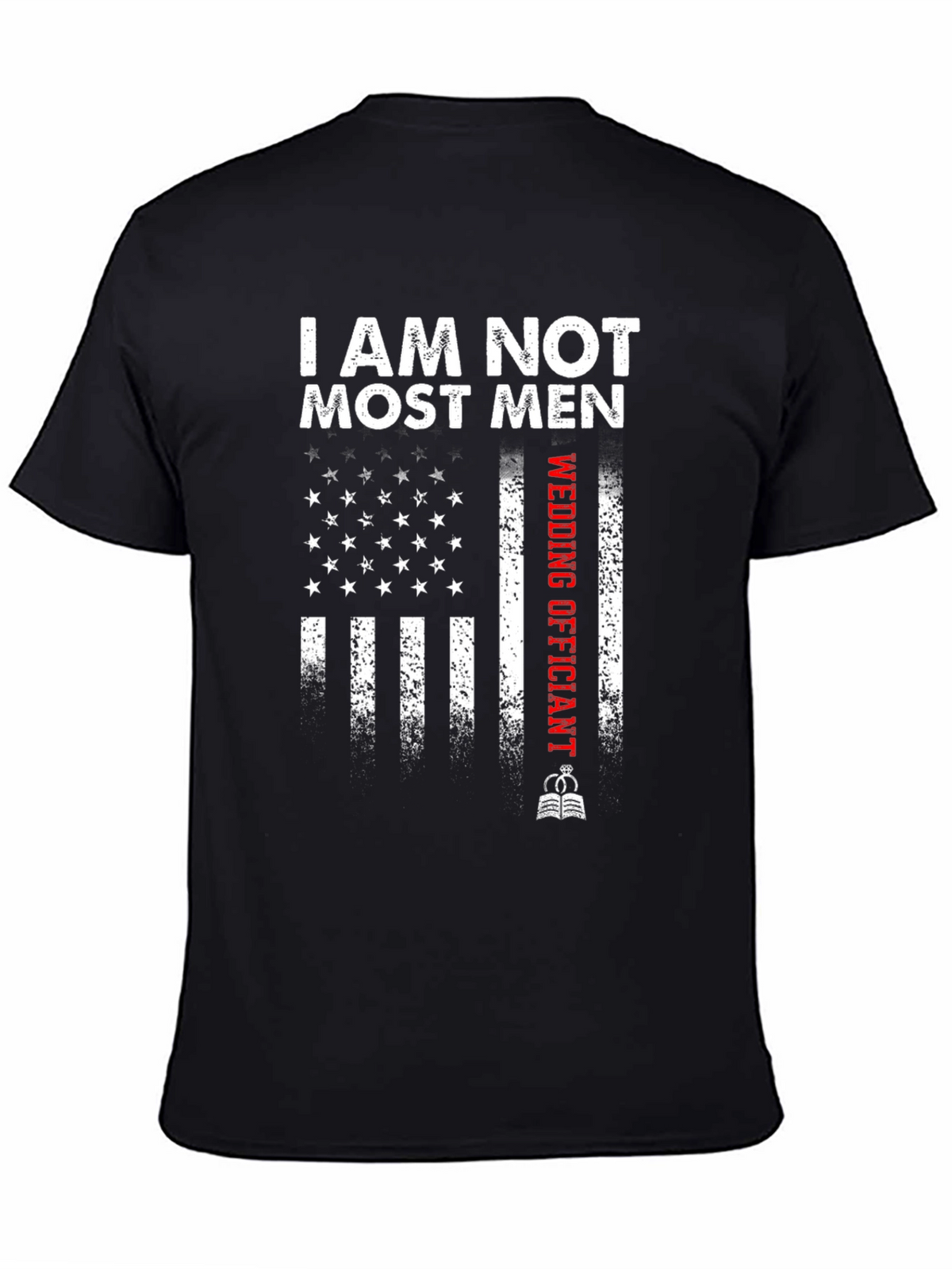 I Am Not Most Men Wedding Officiant T-Shirt
