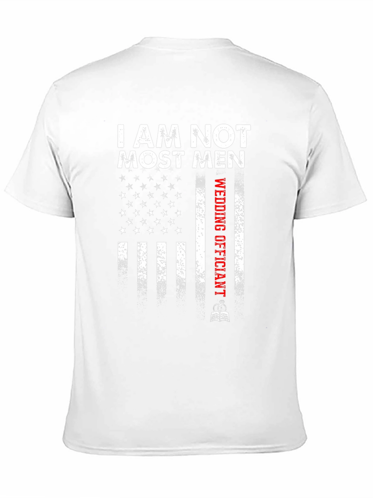 I Am Not Most Men Wedding Officiant T-Shirt