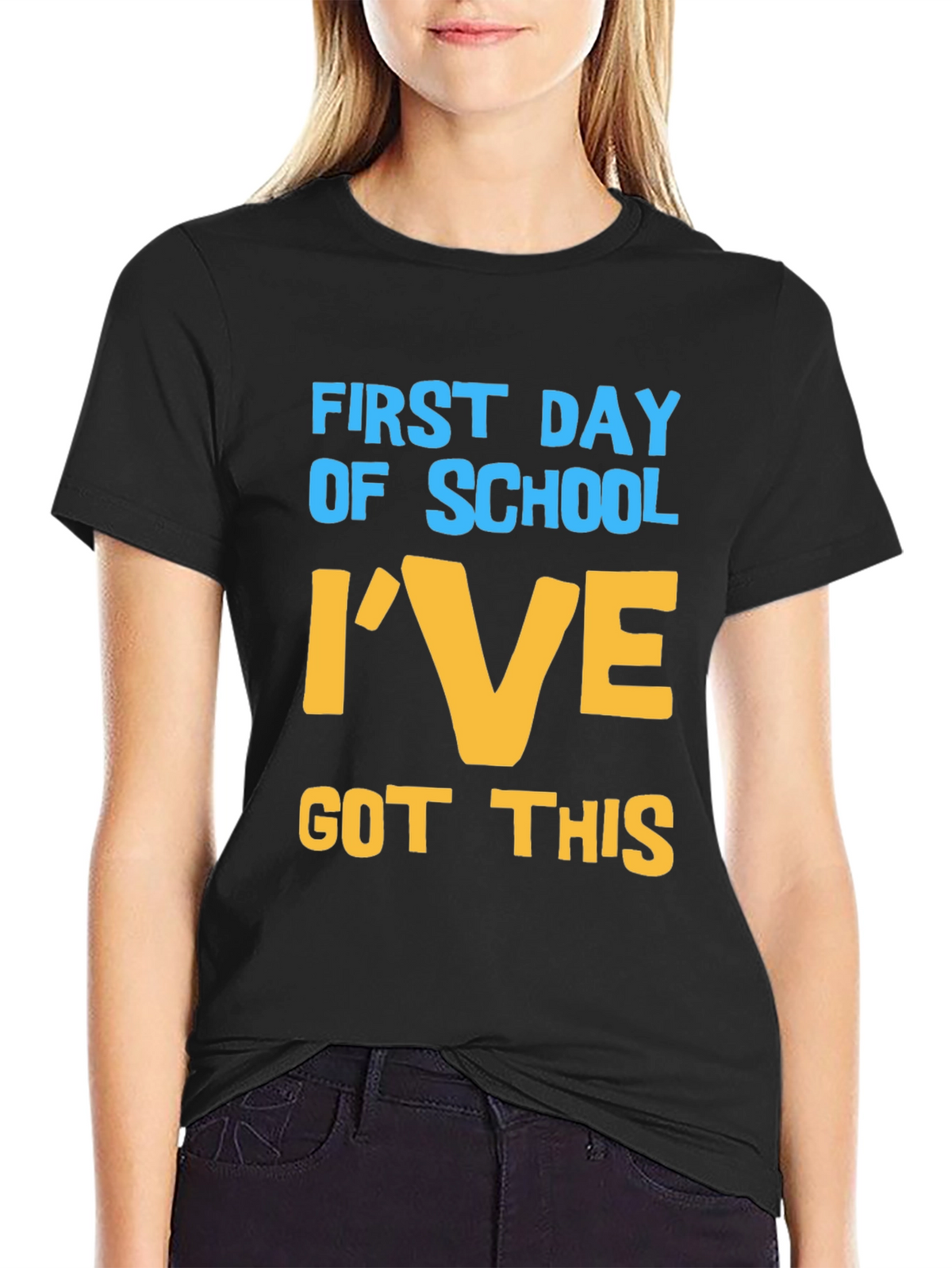 First Day of School T-Shirt - Ive Got This!