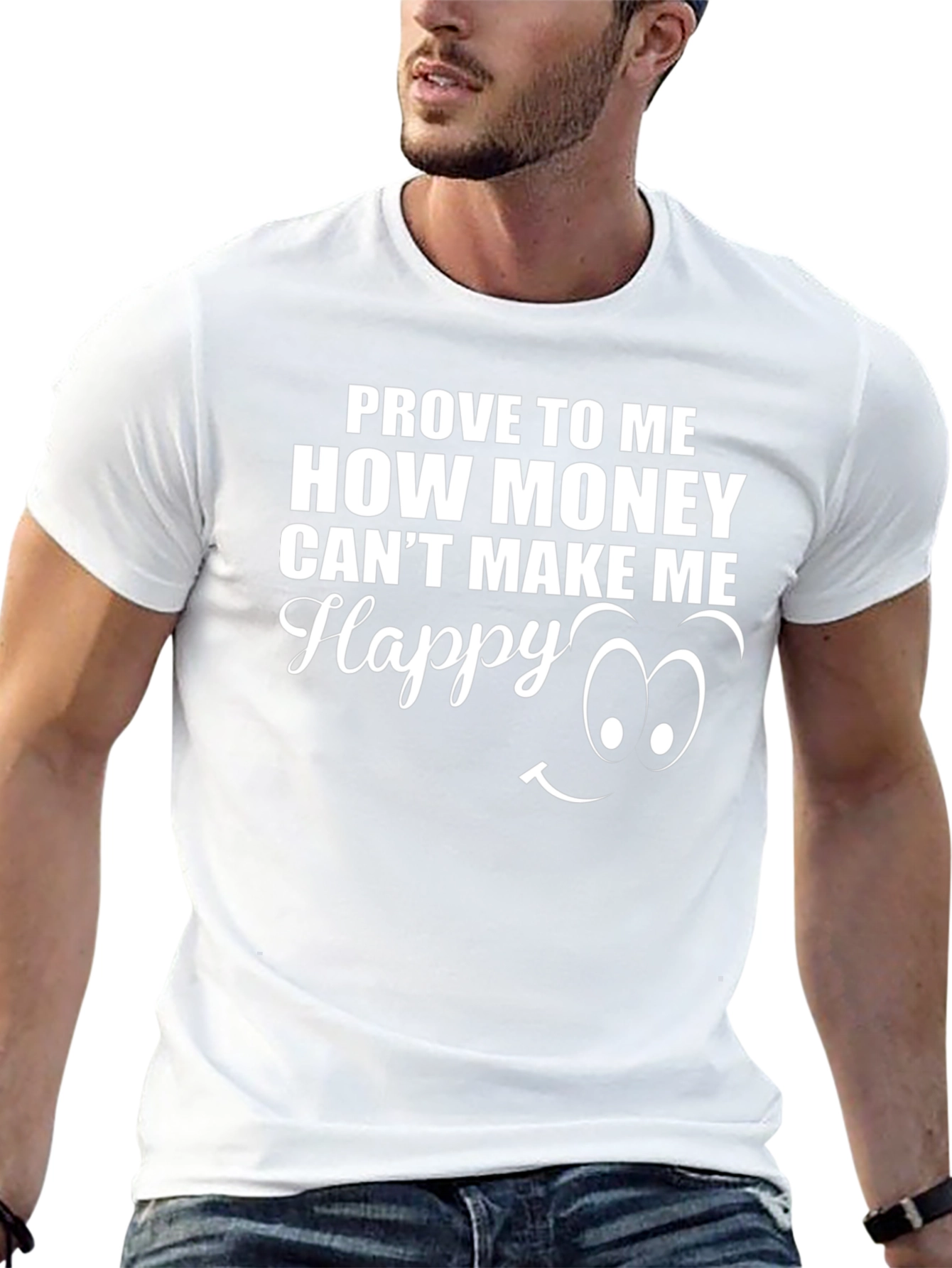 Prove Money Cant Buy Happiness Black T-Shirt