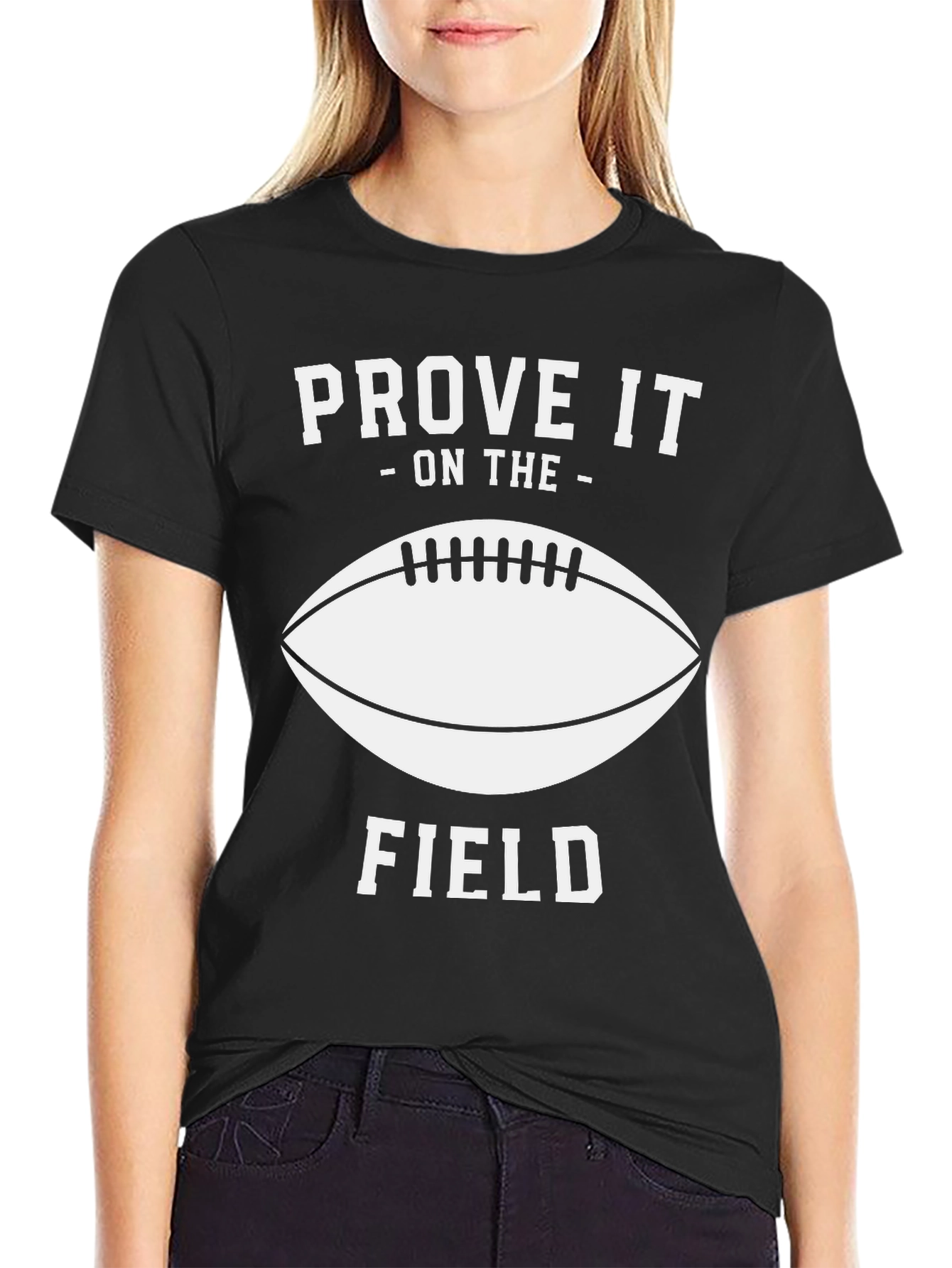 Prove It On The Field Football T-Shirt