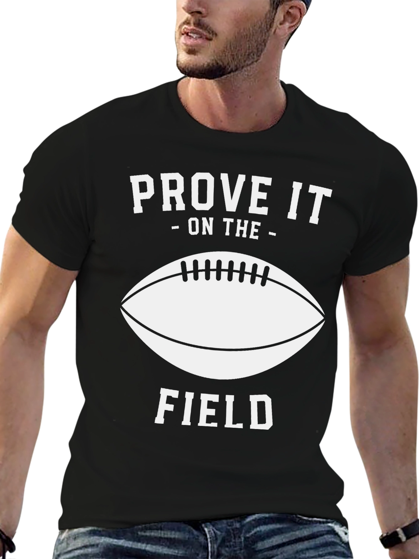 Prove It On The Field Football T-Shirt