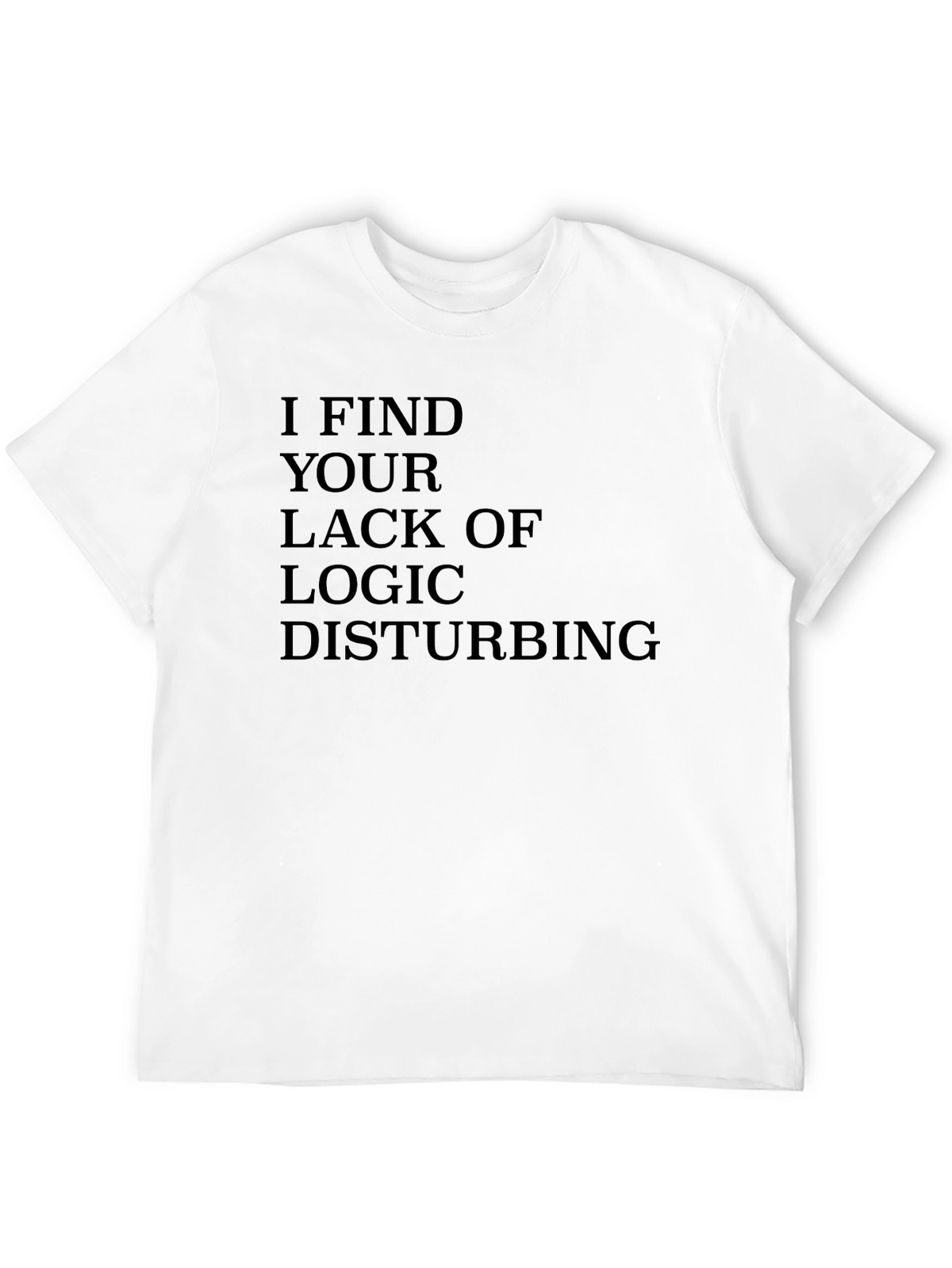 Logic Disturbing T-Shirt - Dark Humor Tee