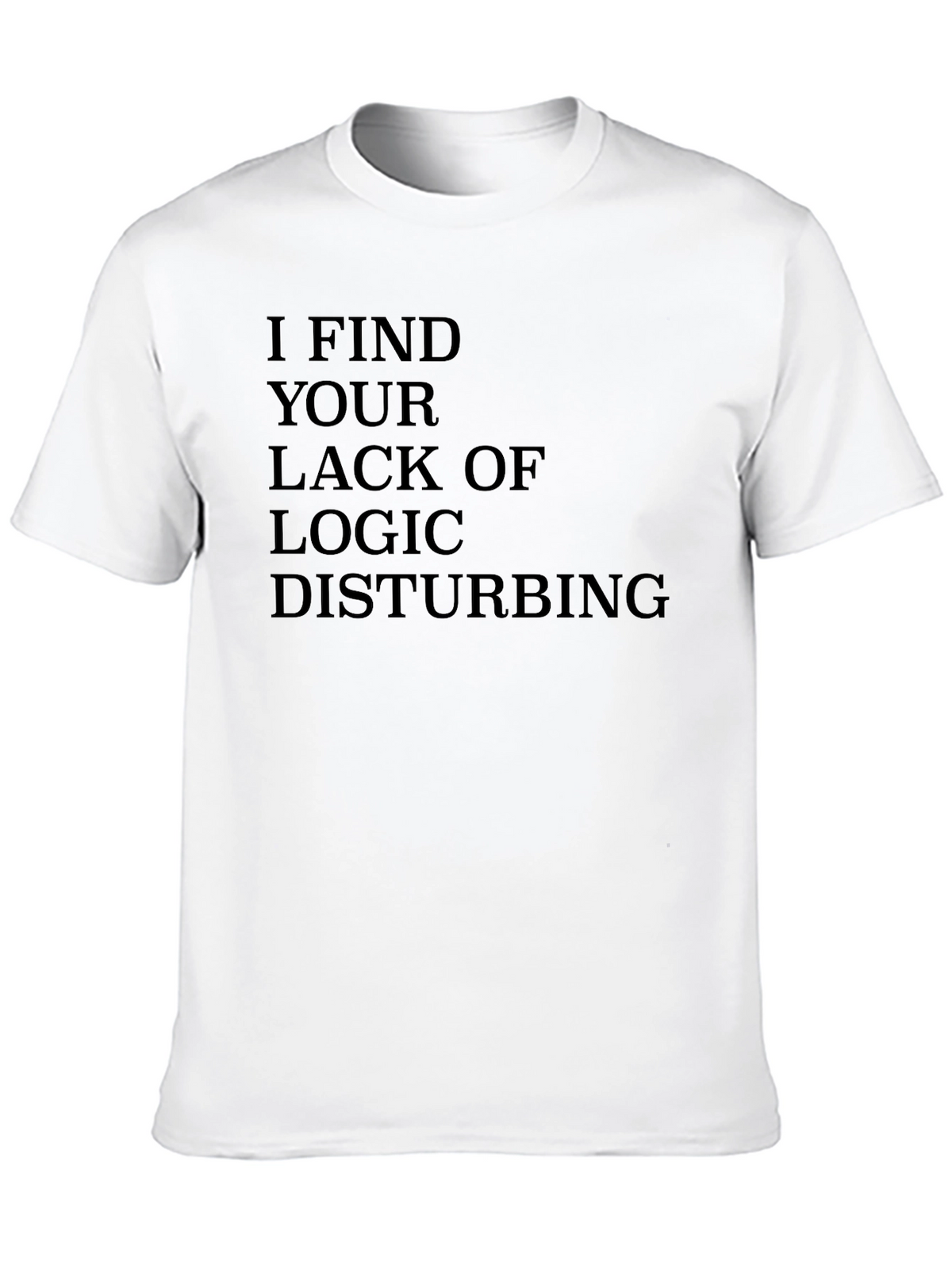 Logic Disturbing T-Shirt - Dark Humor Tee
