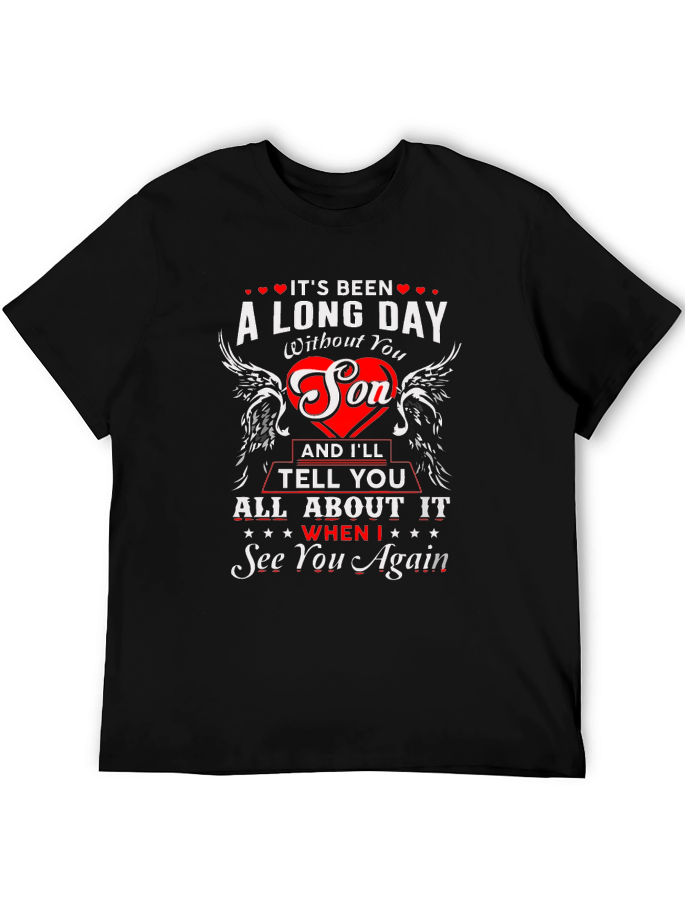 Long Day Without You Son Memorial T-Shirt