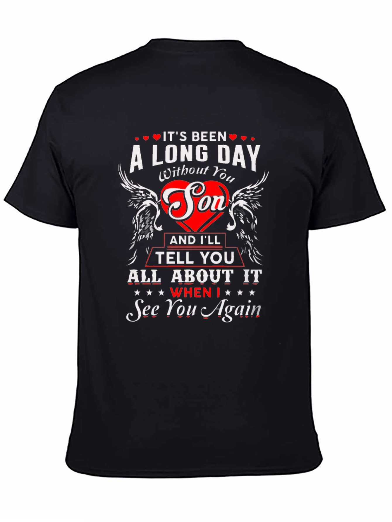 Long Day Without You Son Memorial T-Shirt