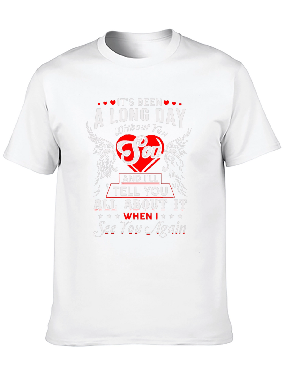 Long Day Without You Son Memorial T-Shirt