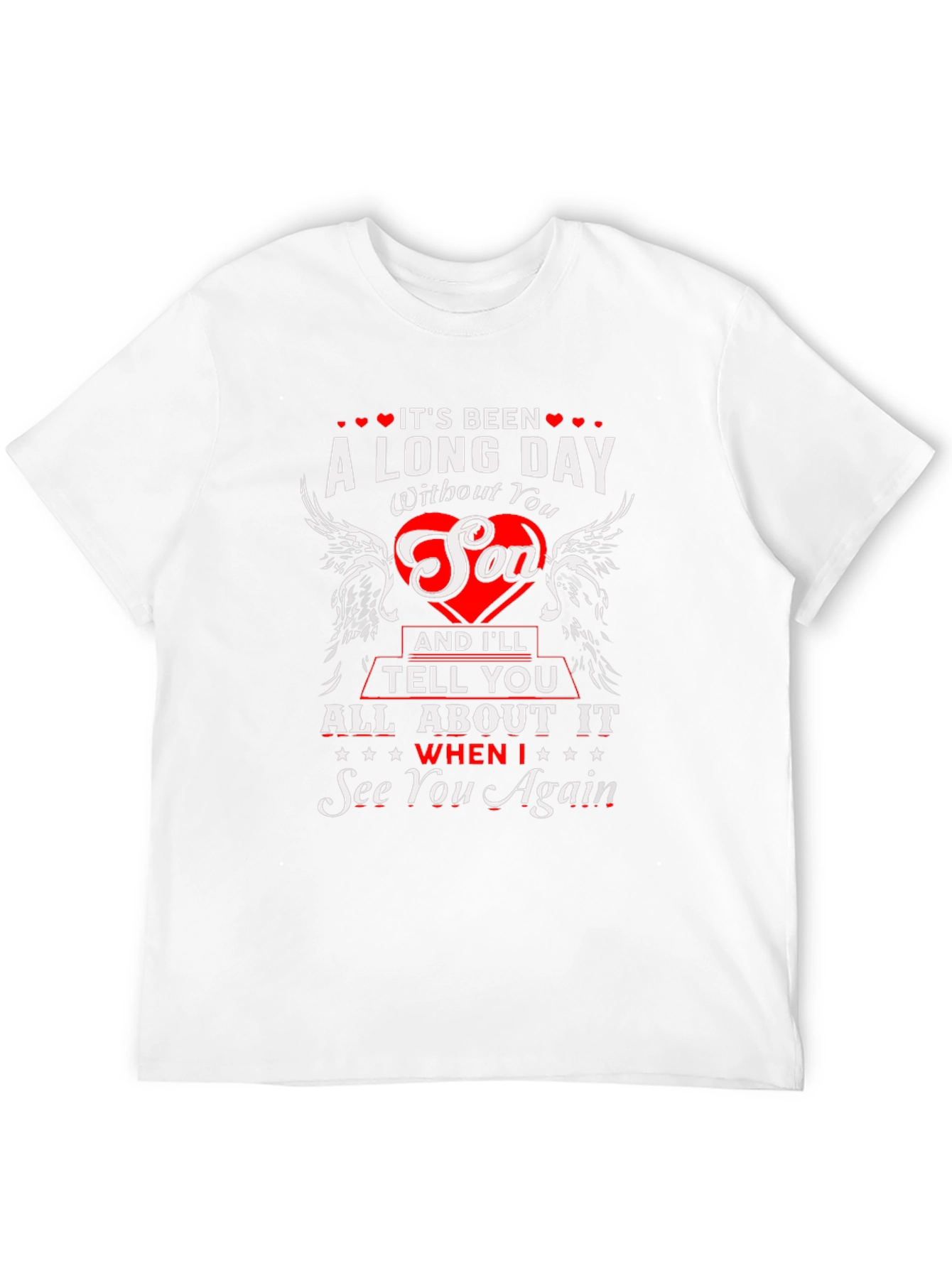 Long Day Without You Son Memorial T-Shirt