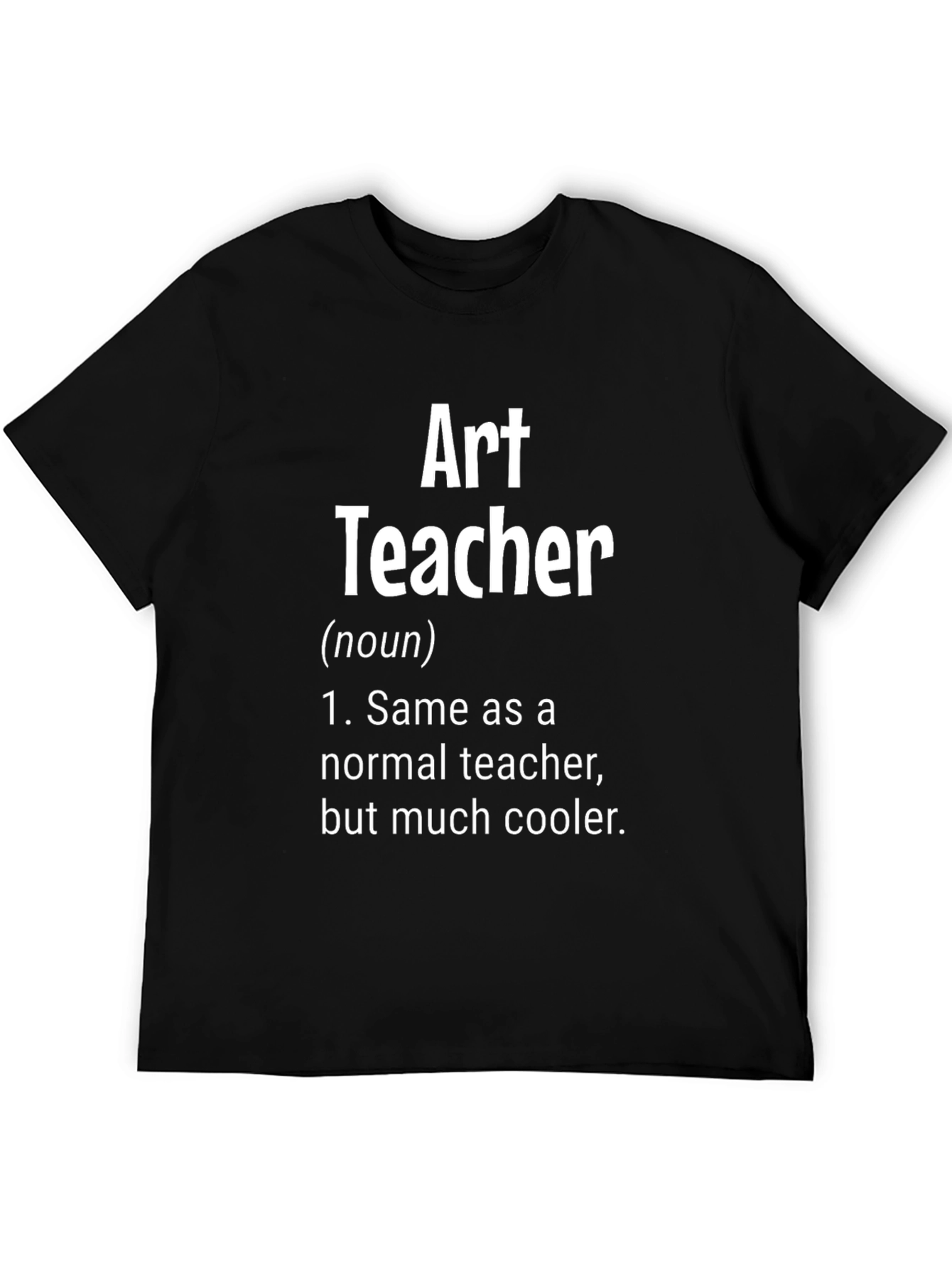 Art Teacher Definition T-Shirt - Cool Teacher Gift