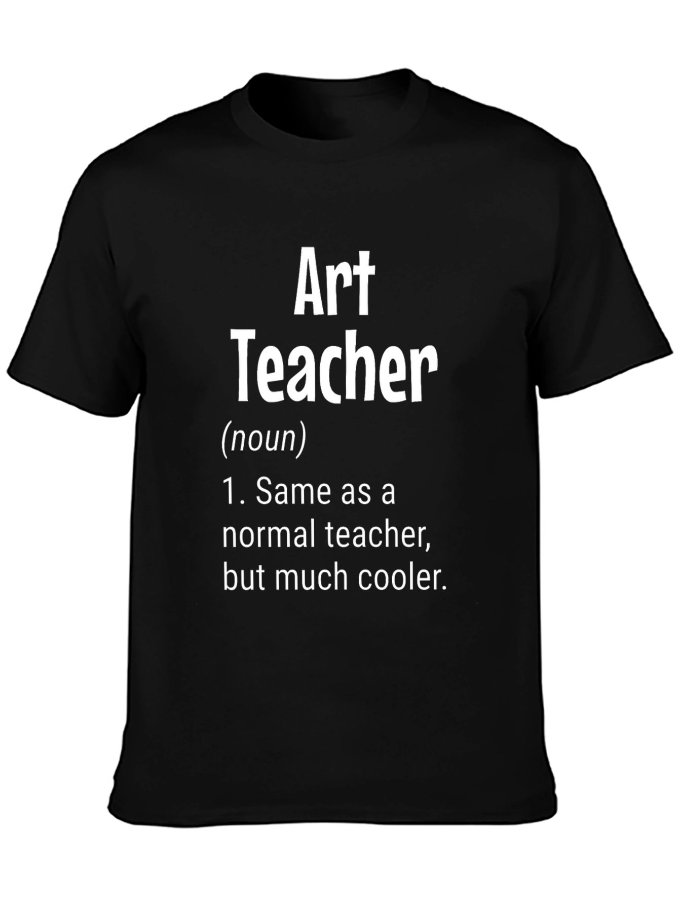 Art Teacher Definition T-Shirt - Cool Teacher Gift