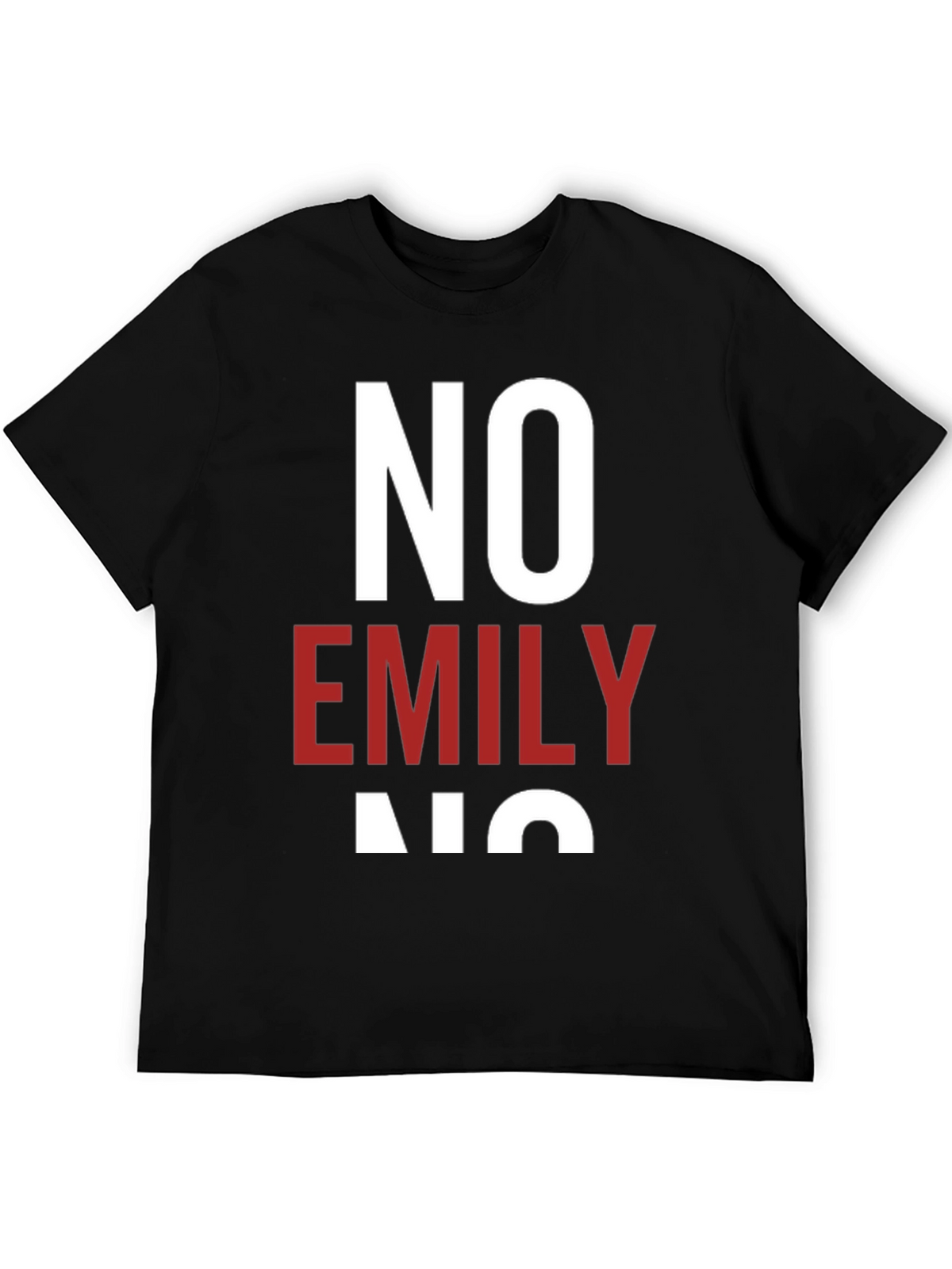 No Emily No T-Shirt - Unisex Cotton Tee
