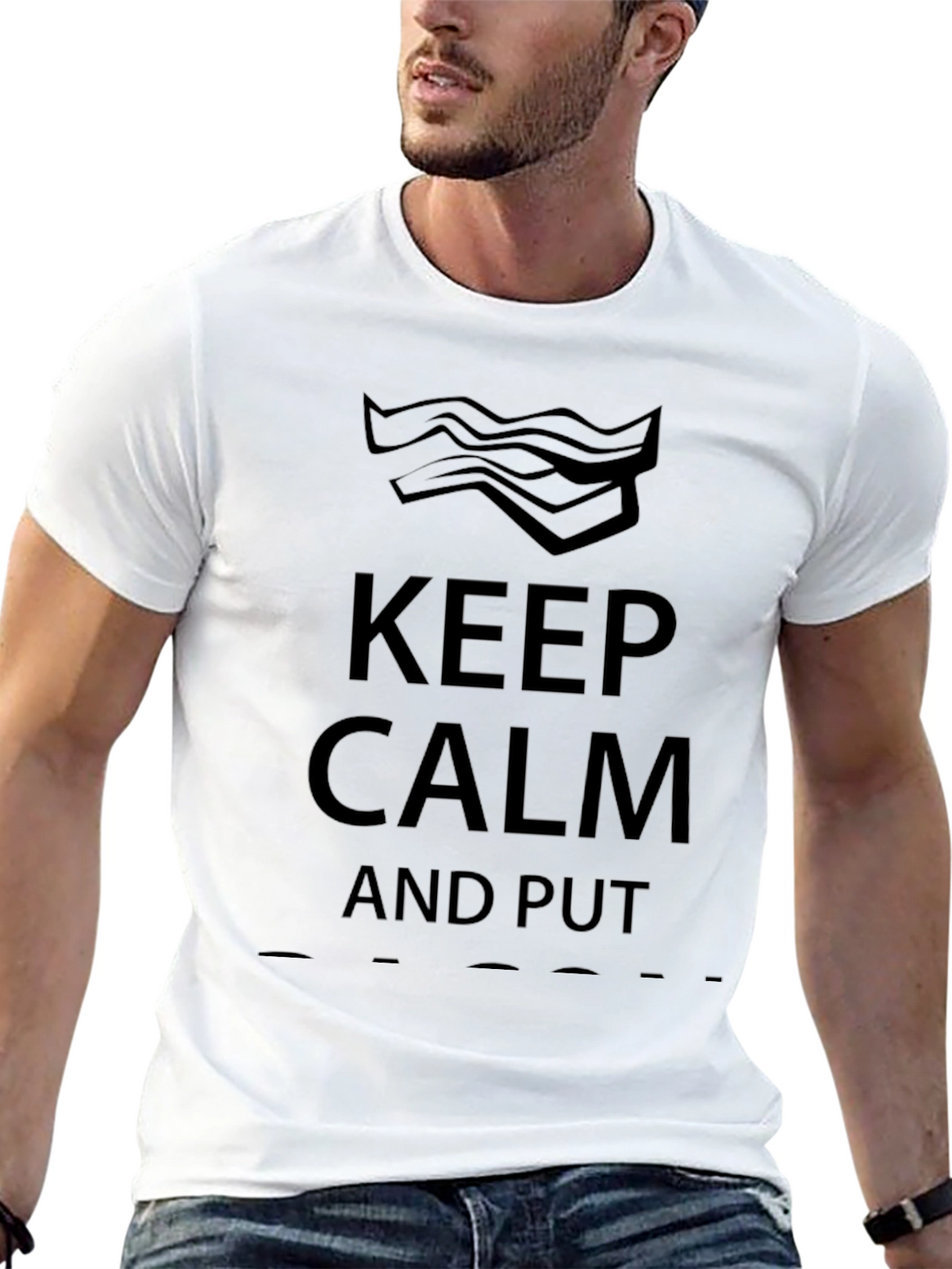 Keep Calm and Put Bacon On Funny Graphic T-Shirt