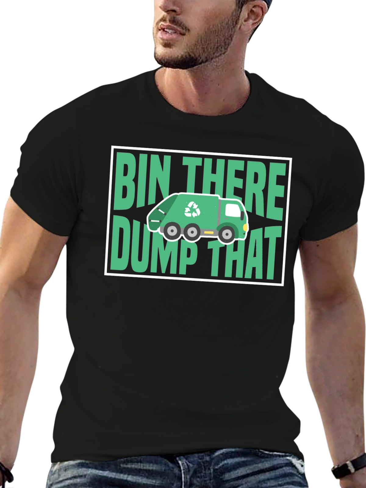 Bin There Dump That T-Shirt - Funny Recycling Tee