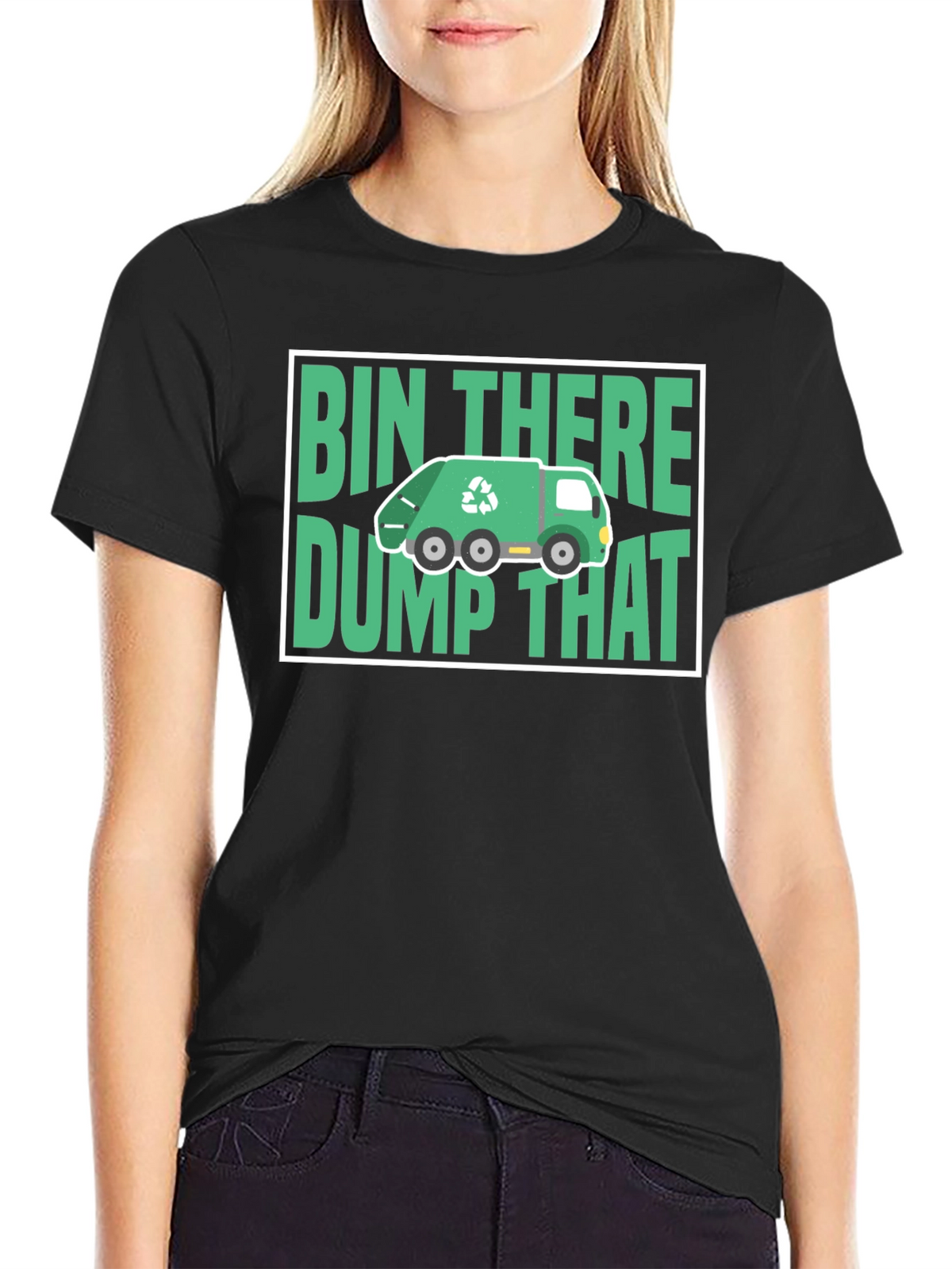 Bin There Dump That T-Shirt - Funny Recycling Tee